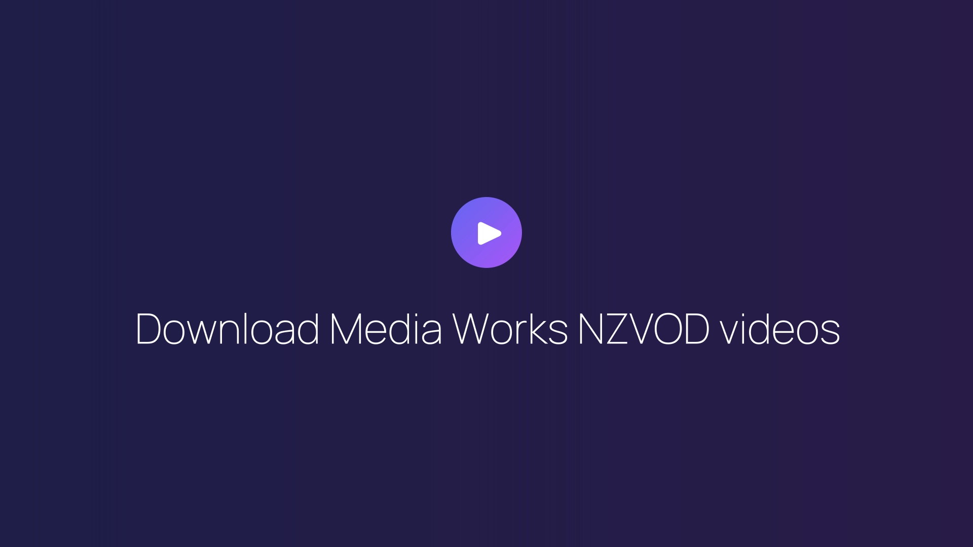 Download Media Works NZVOD videos guide