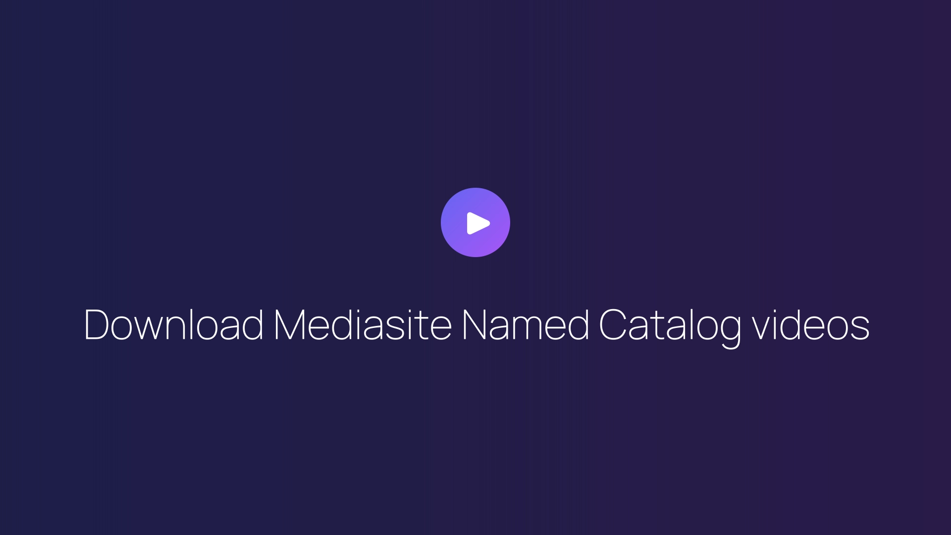 Download Mediasite Named Catalog videos featured image