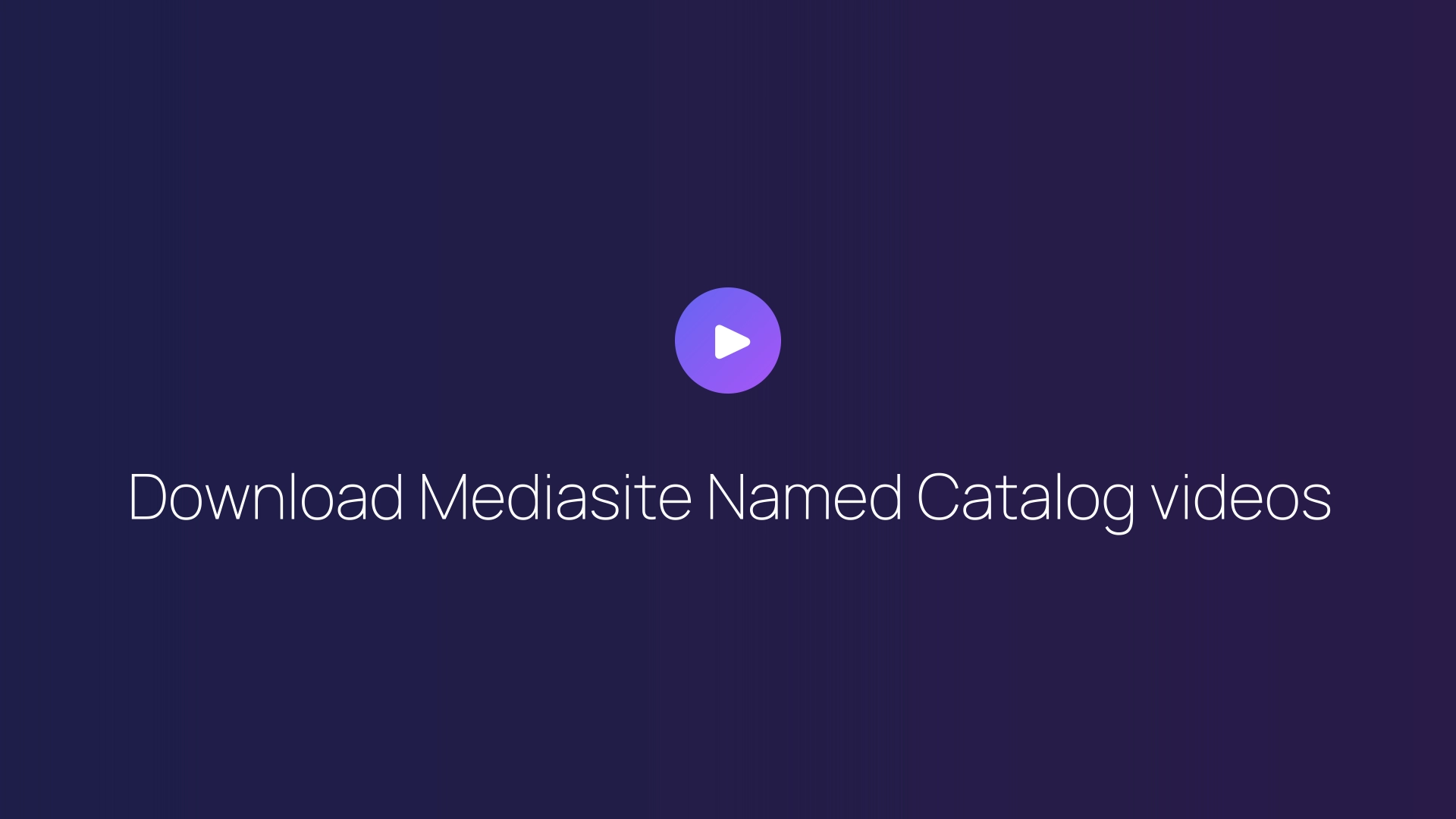 Download Mediasite Named Catalog videos guide