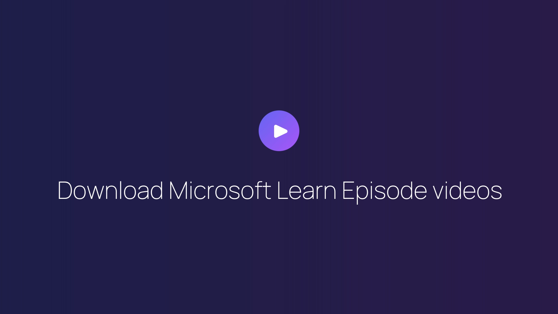 Download Microsoft Learn Episode videos featured image