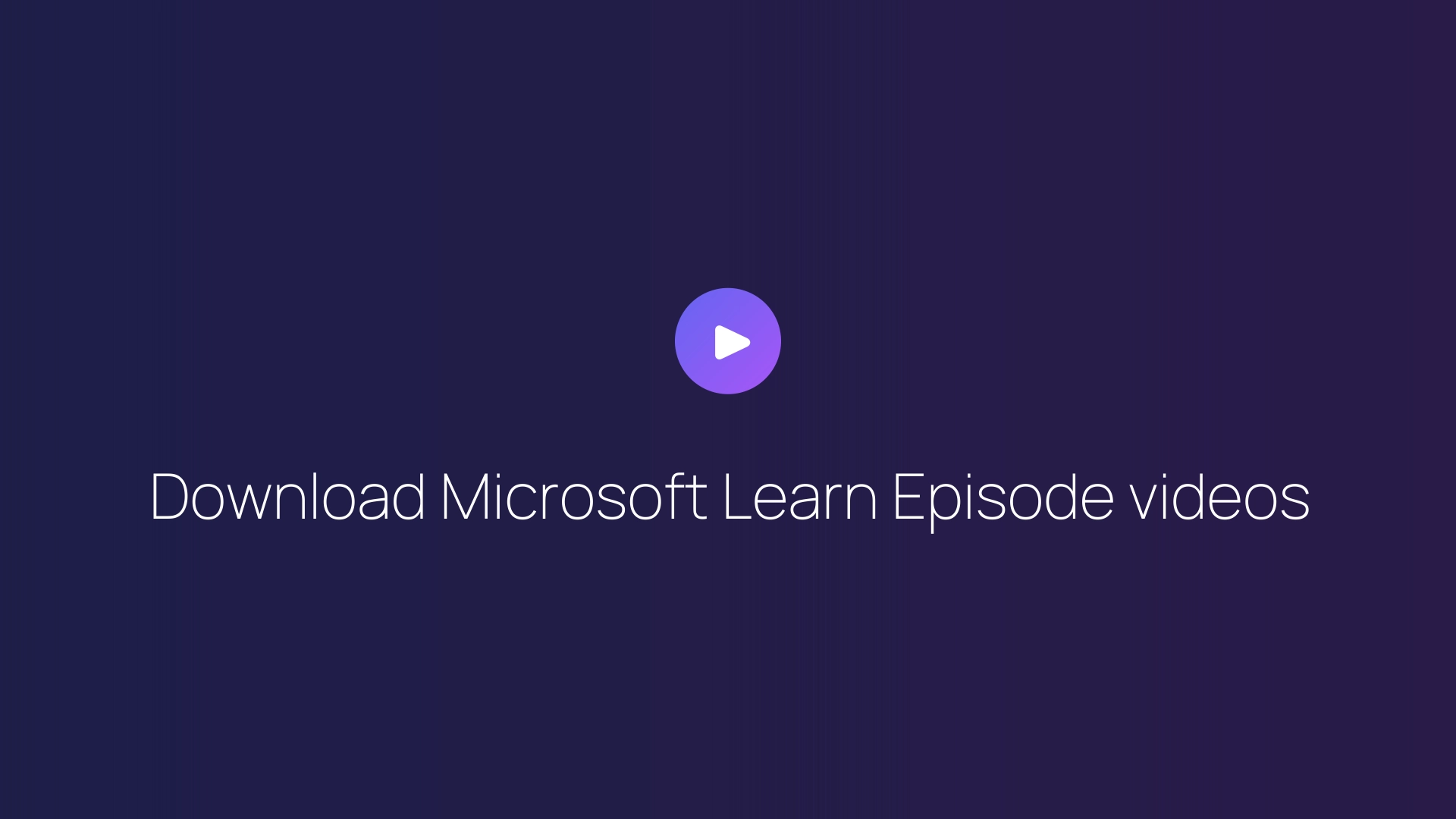 Download Microsoft Learn Episode videos featured image
