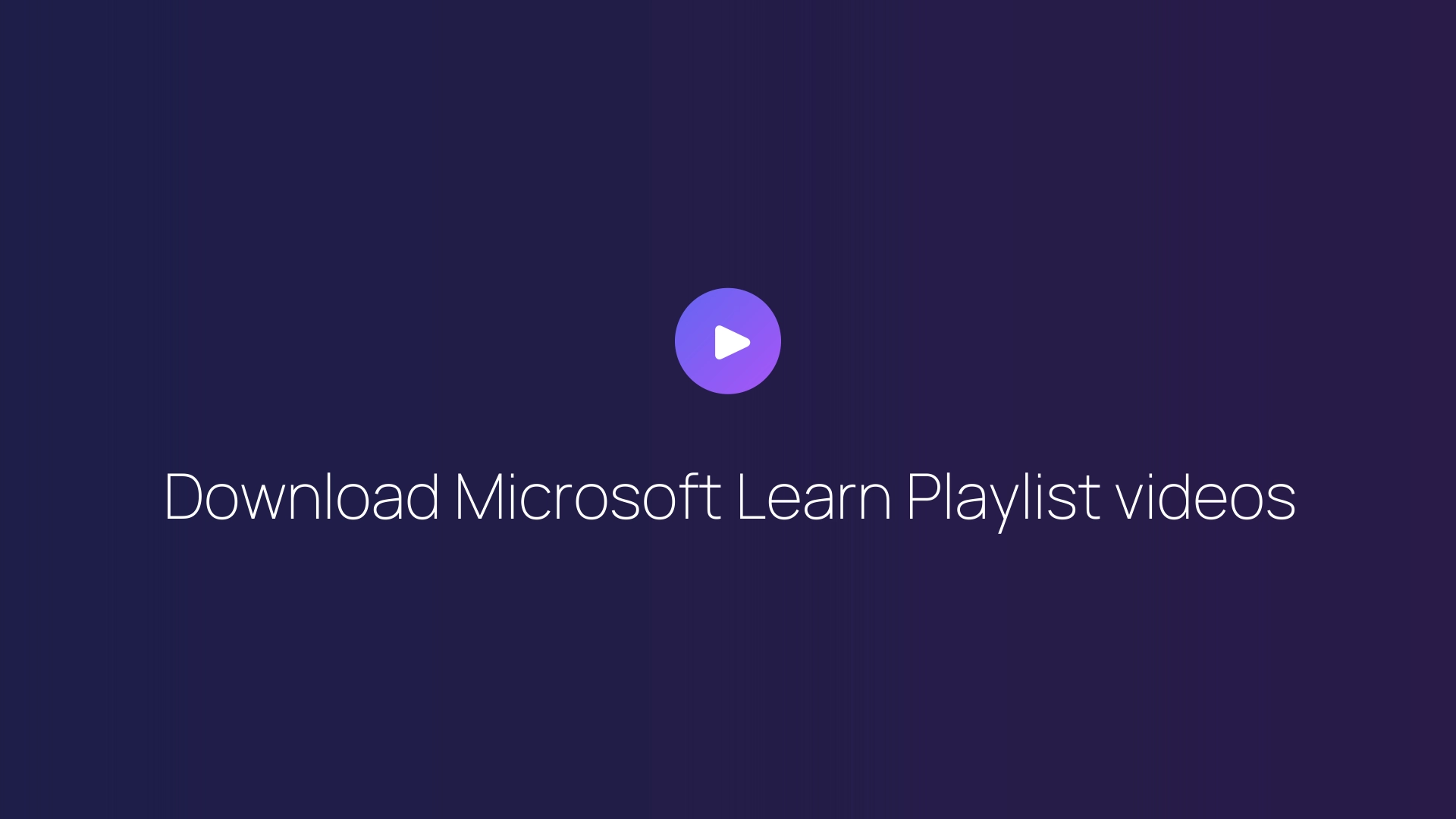 Download Microsoft Learn Playlist videos guide