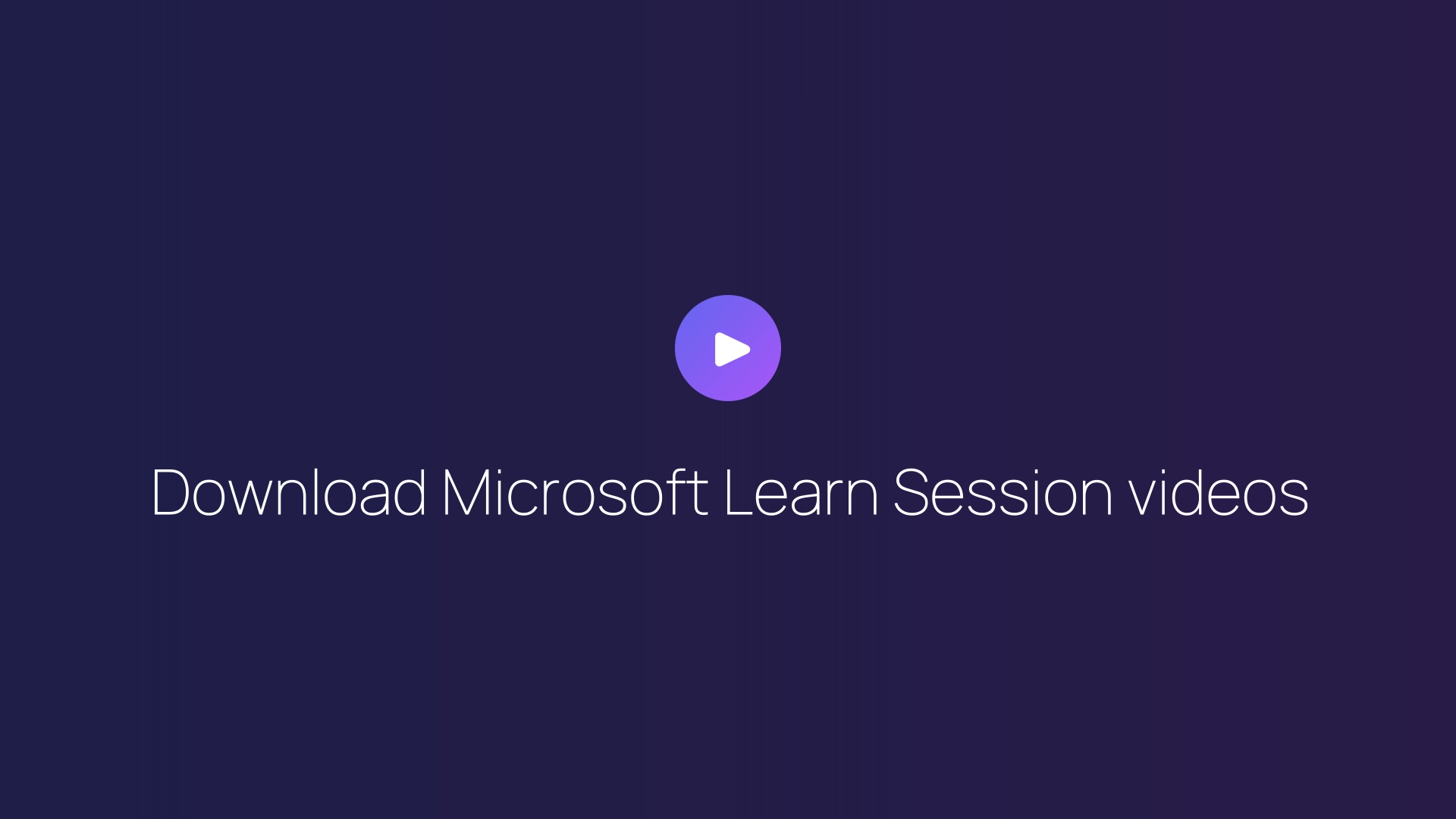 Download Microsoft Learn Session videos featured image