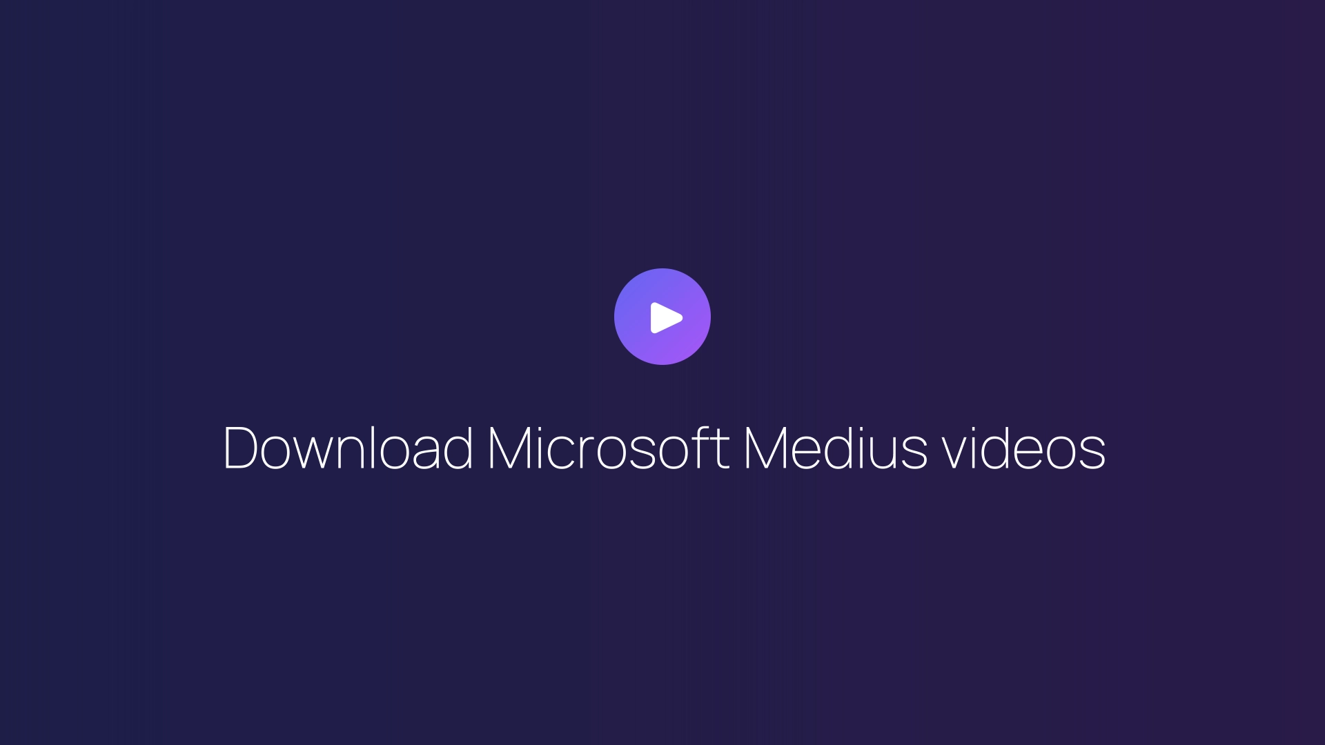 Download Microsoft Medius videos guide