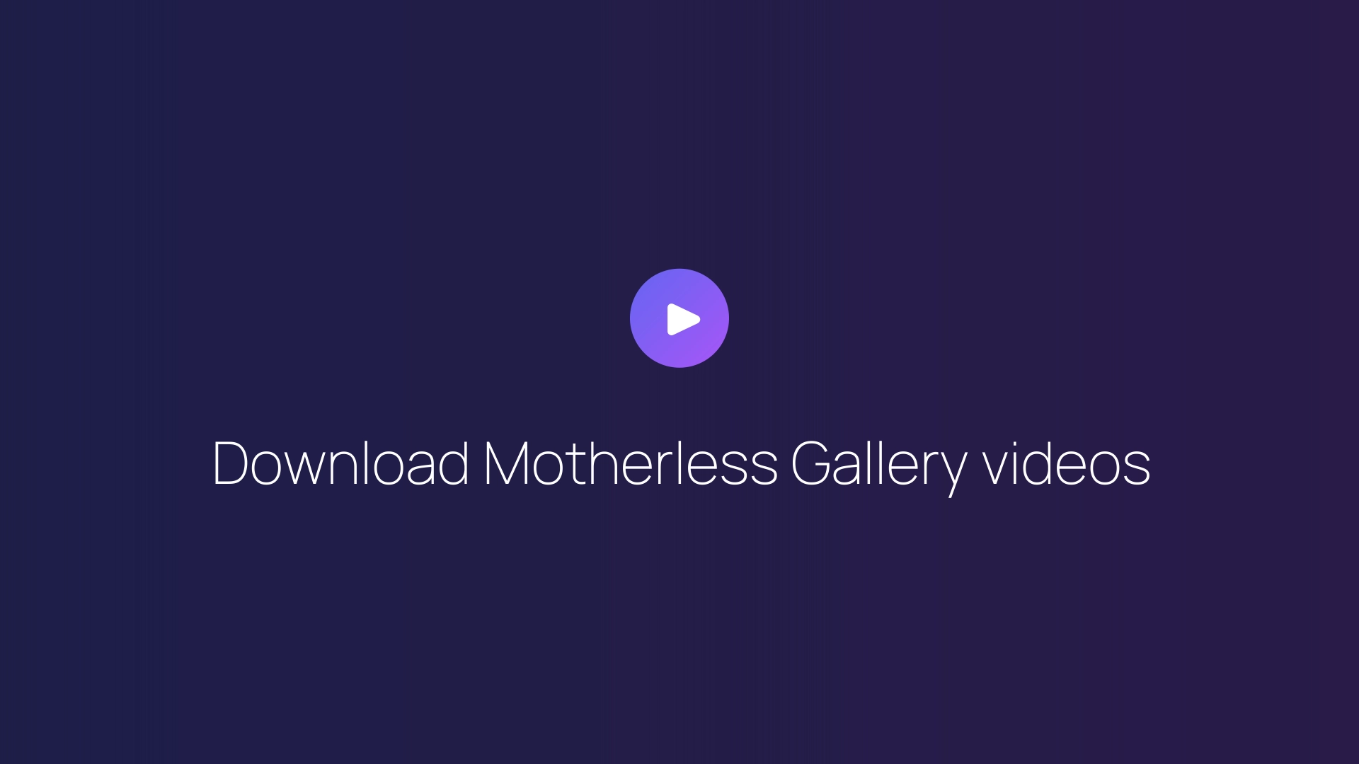 Download Motherless Gallery videos guide
