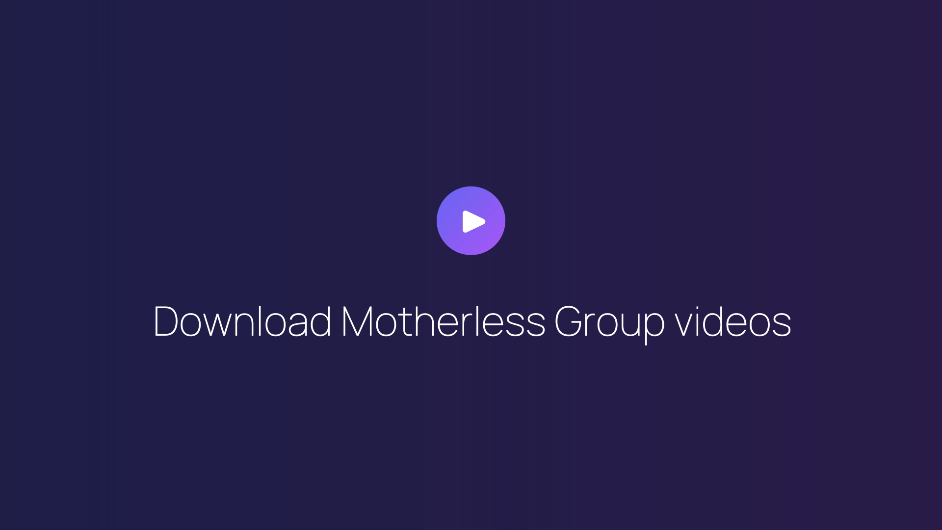 Download Motherless Group videos featured image