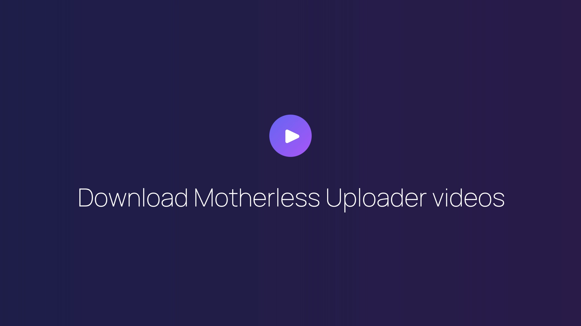 Download Motherless Uploader videos featured image