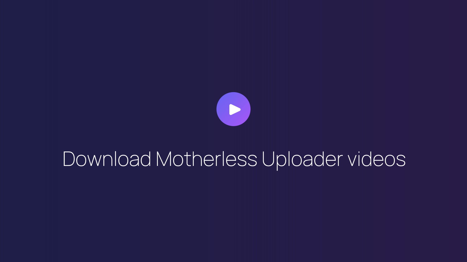Download Motherless Uploader videos featured image