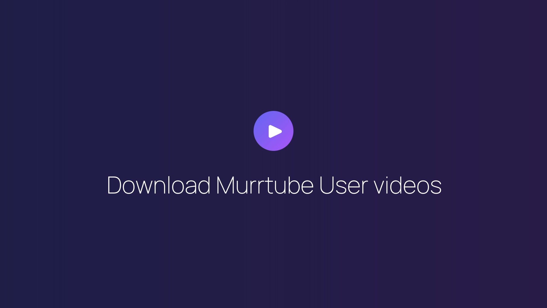 Download Murrtube User videos featured image