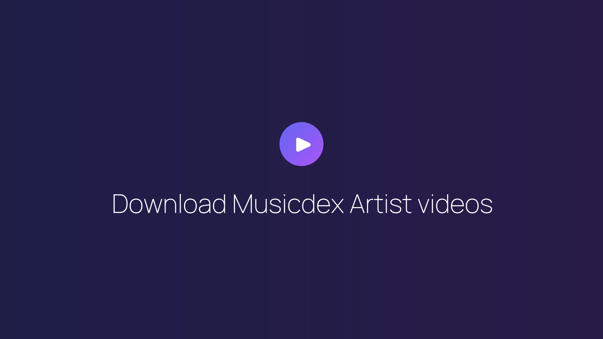 Download Musicdex Artist videos featured image