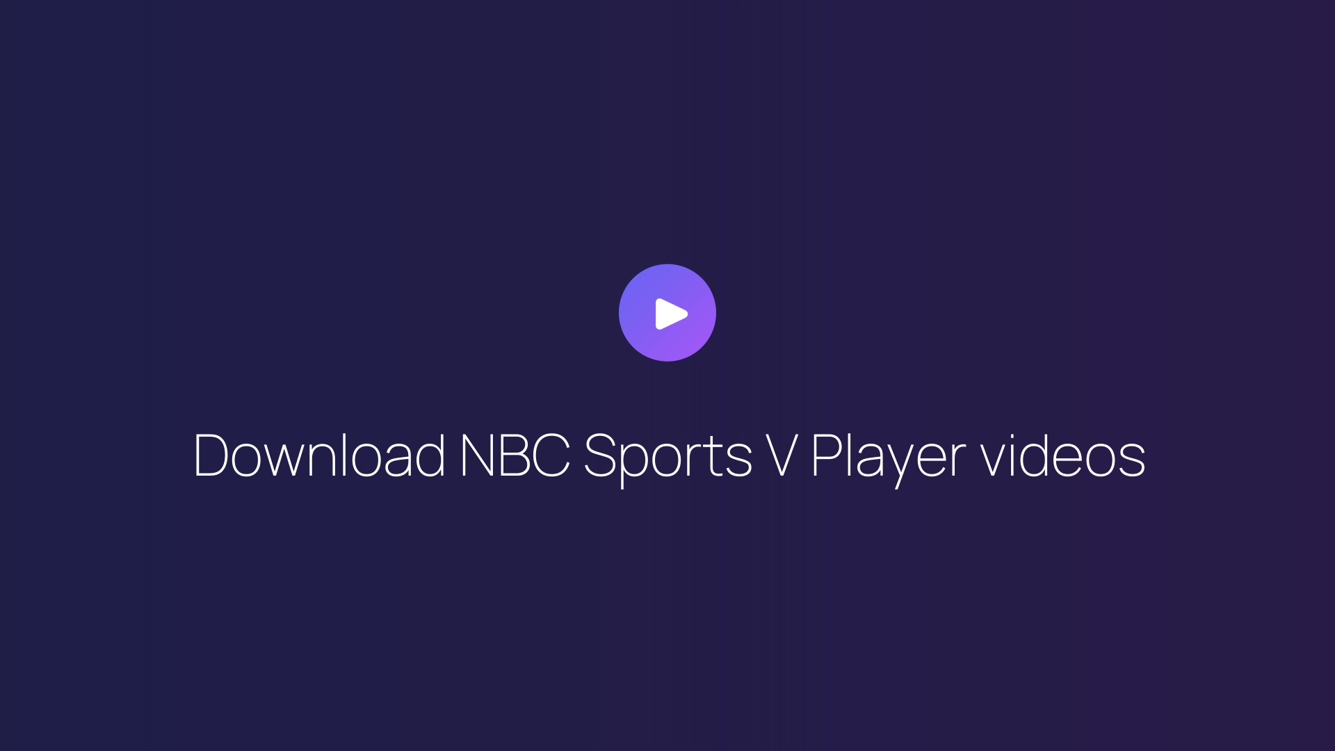 Download NBC Sports V Player videos guide