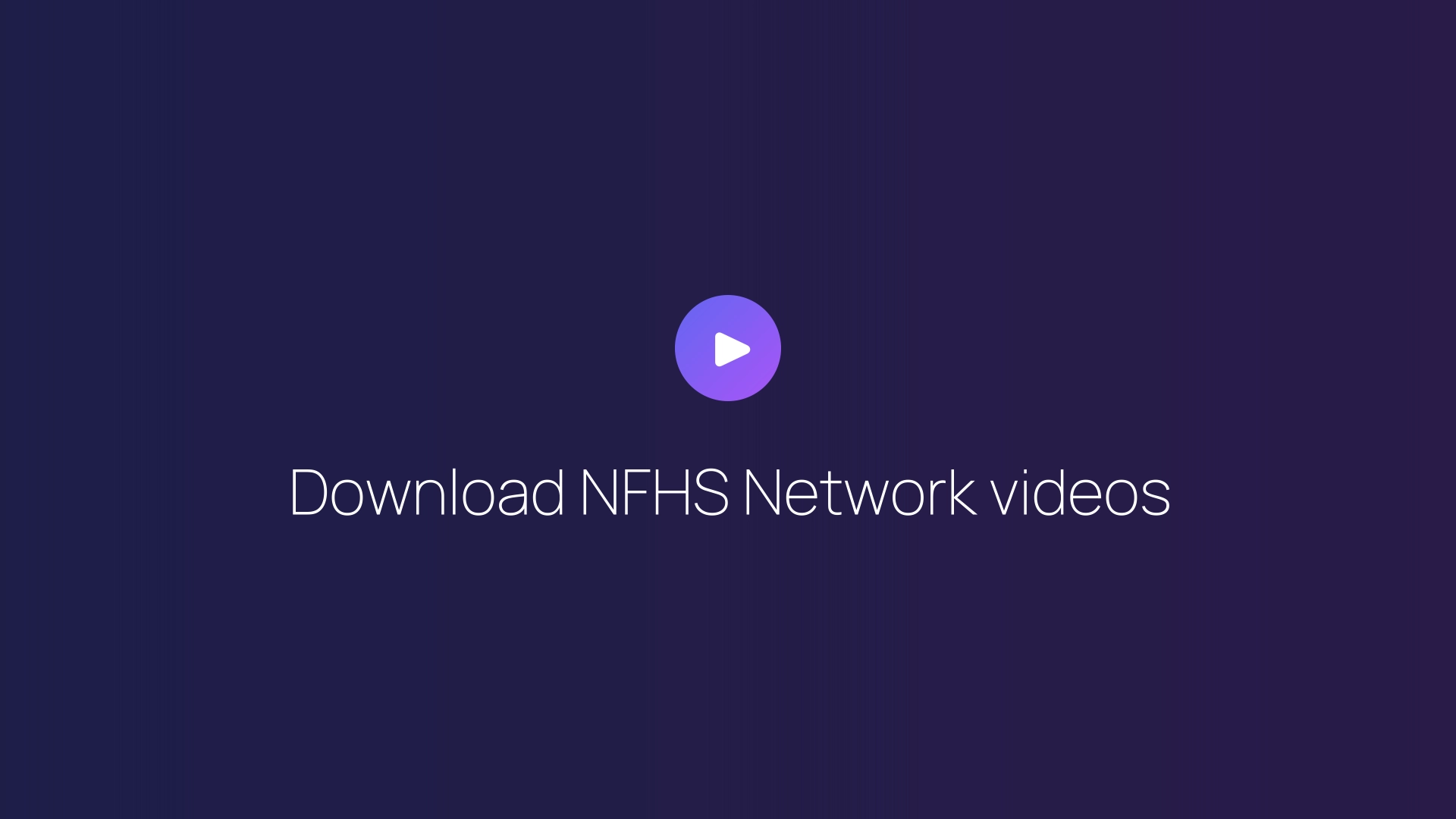 Download NFHS Network videos guide