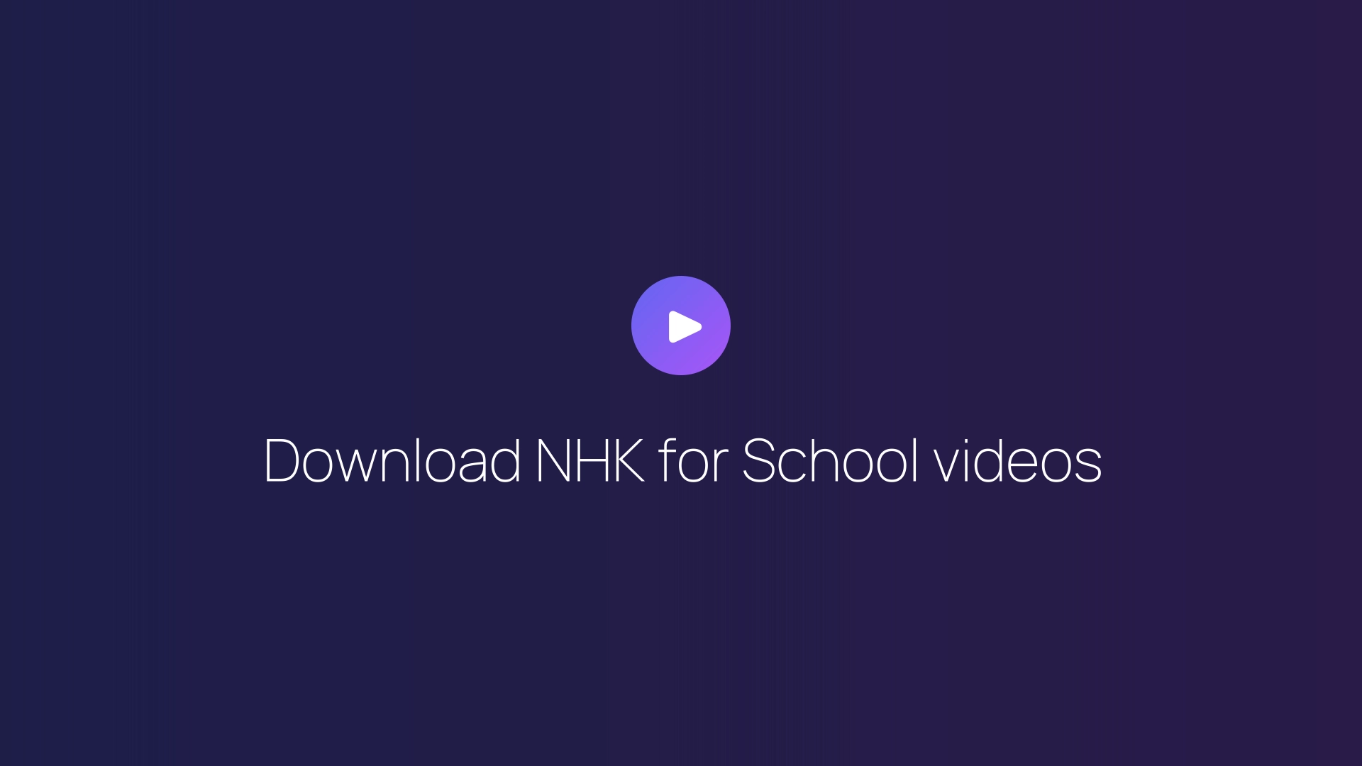 Download NHK for School videos featured image