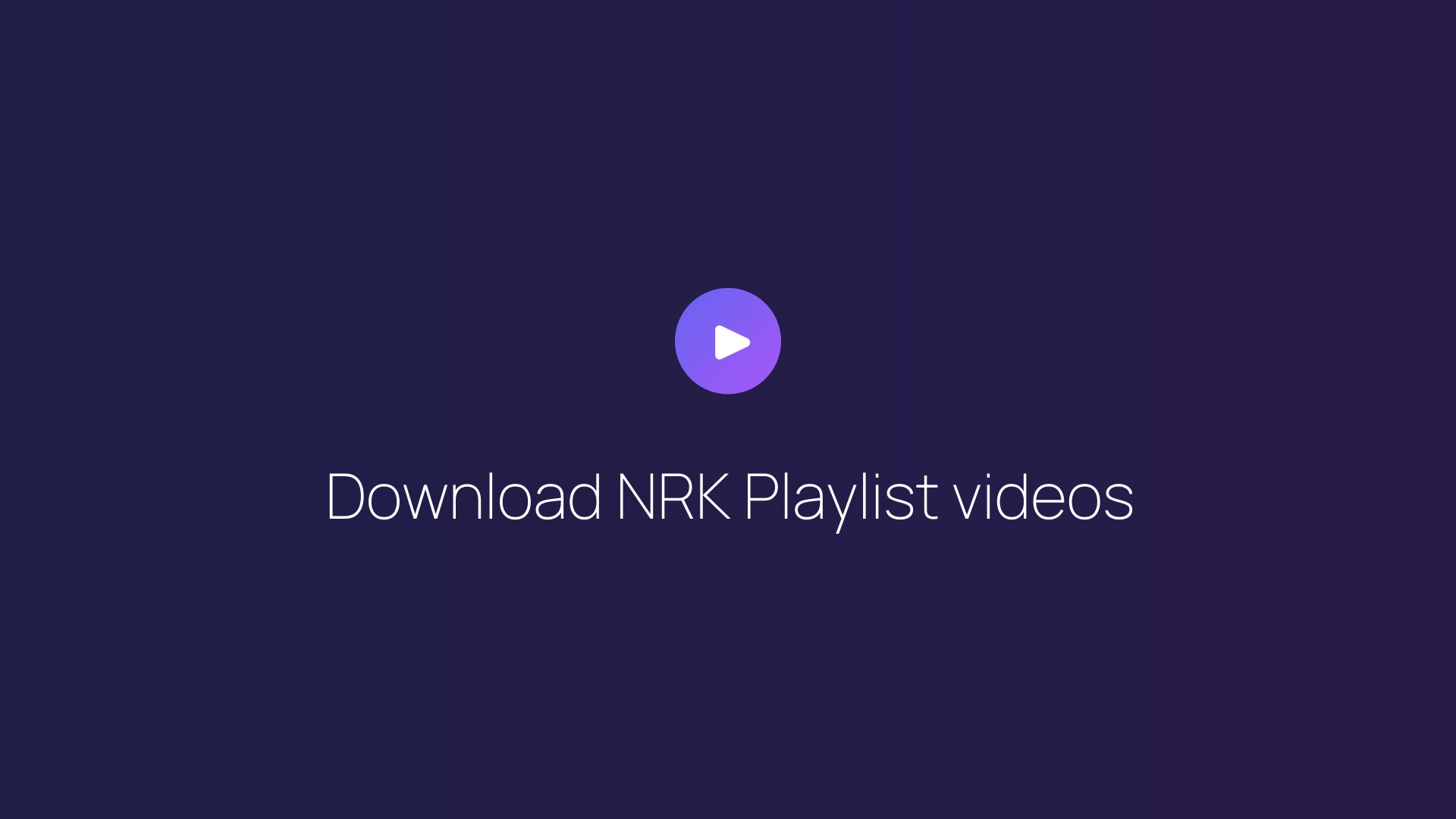 Download NRK Playlist videos guide
