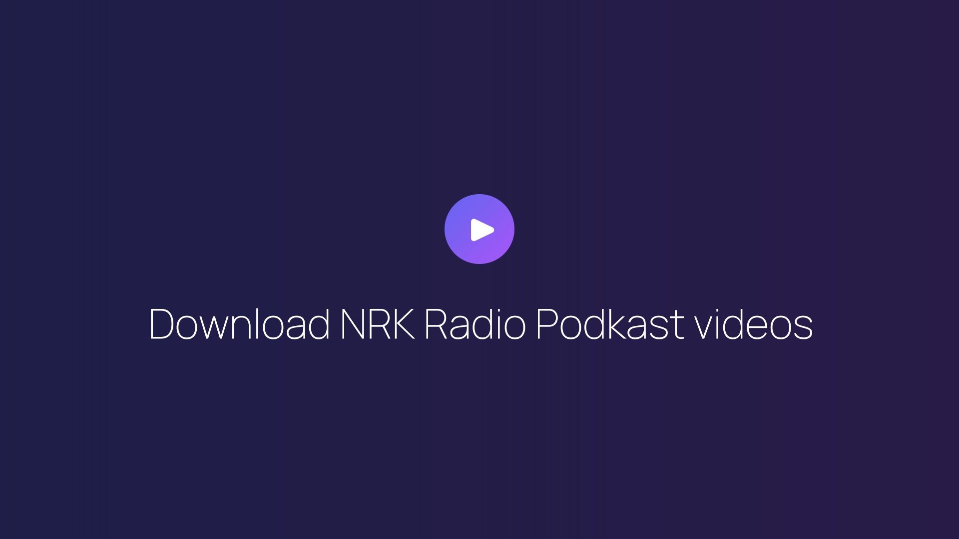 Download NRK Radio Podkast videos guide