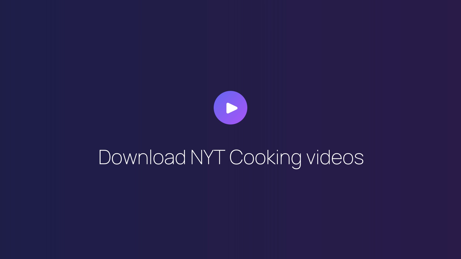 Download NYT Cooking videos guide
