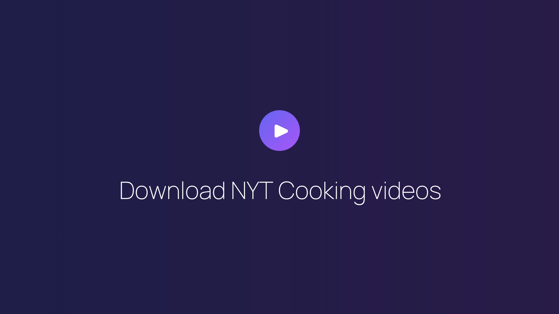 Download NYT Cooking videos guide