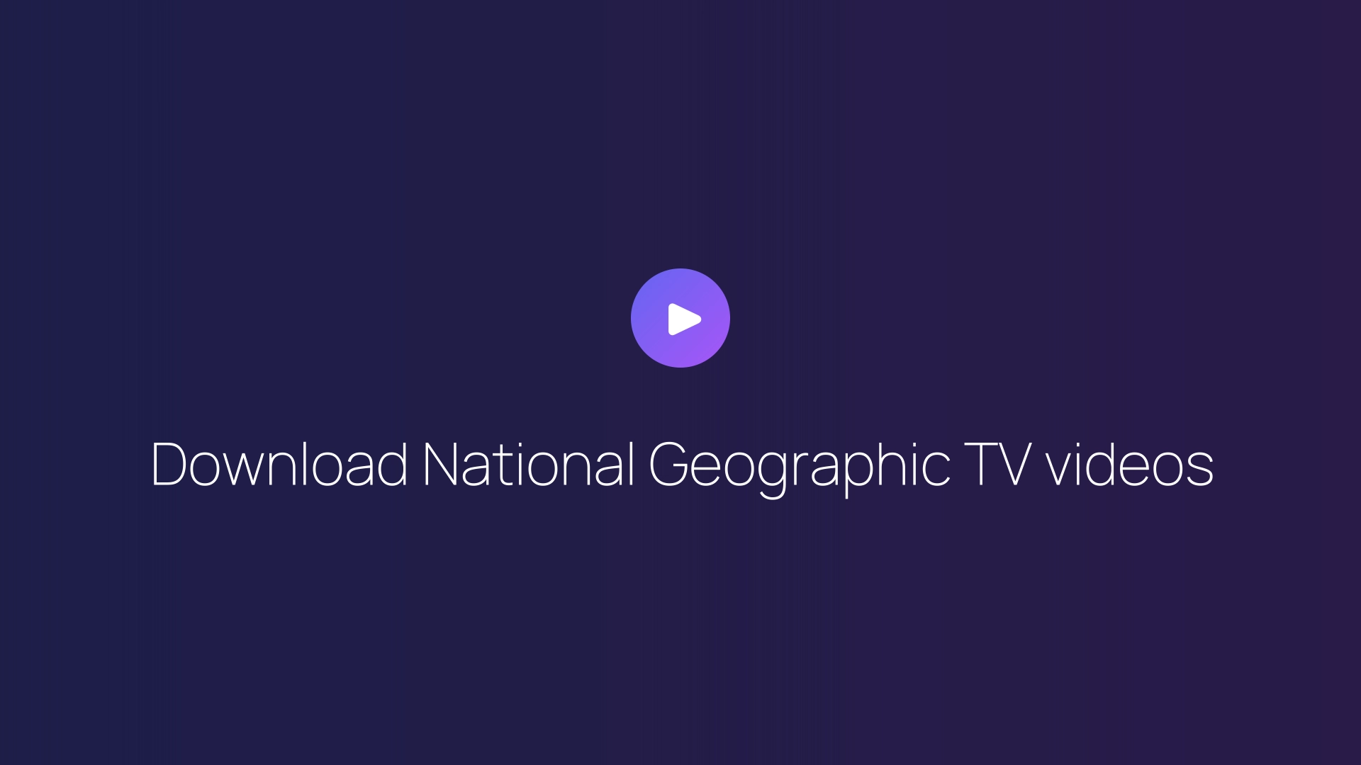 Download National Geographic TV videos guide
