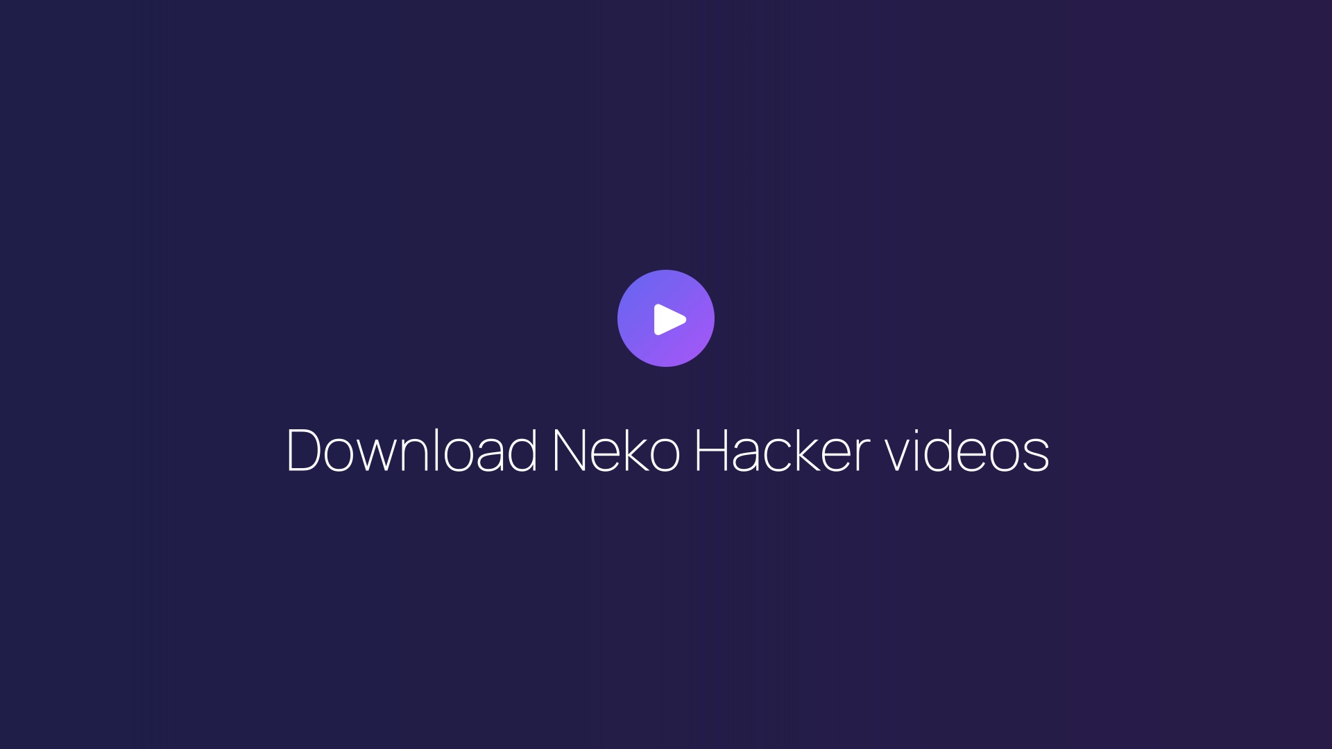 Download Neko Hacker videos guide