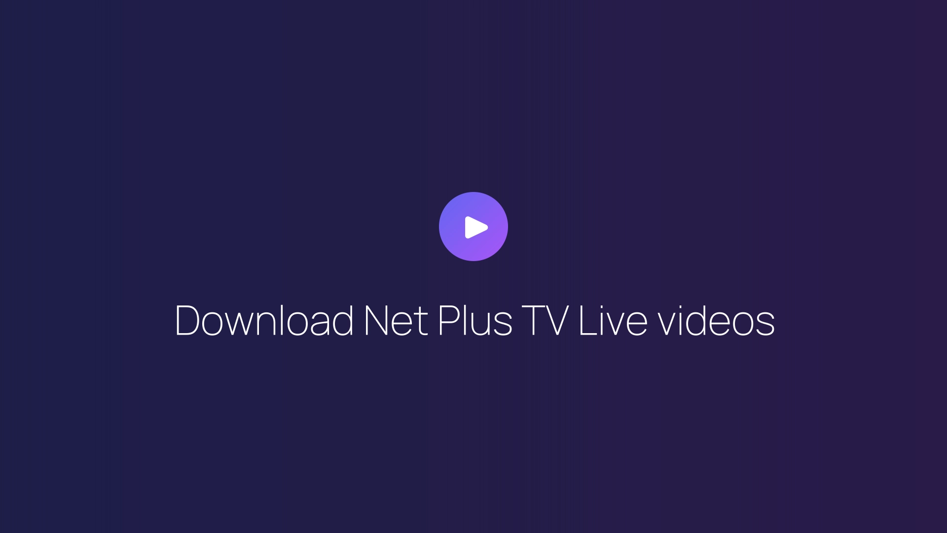 Download Net Plus TV Live videos guide