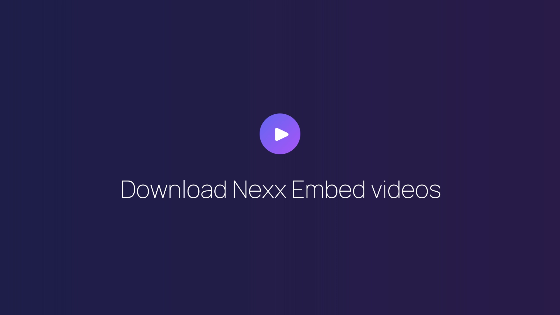 Download Nexx Embed videos guide