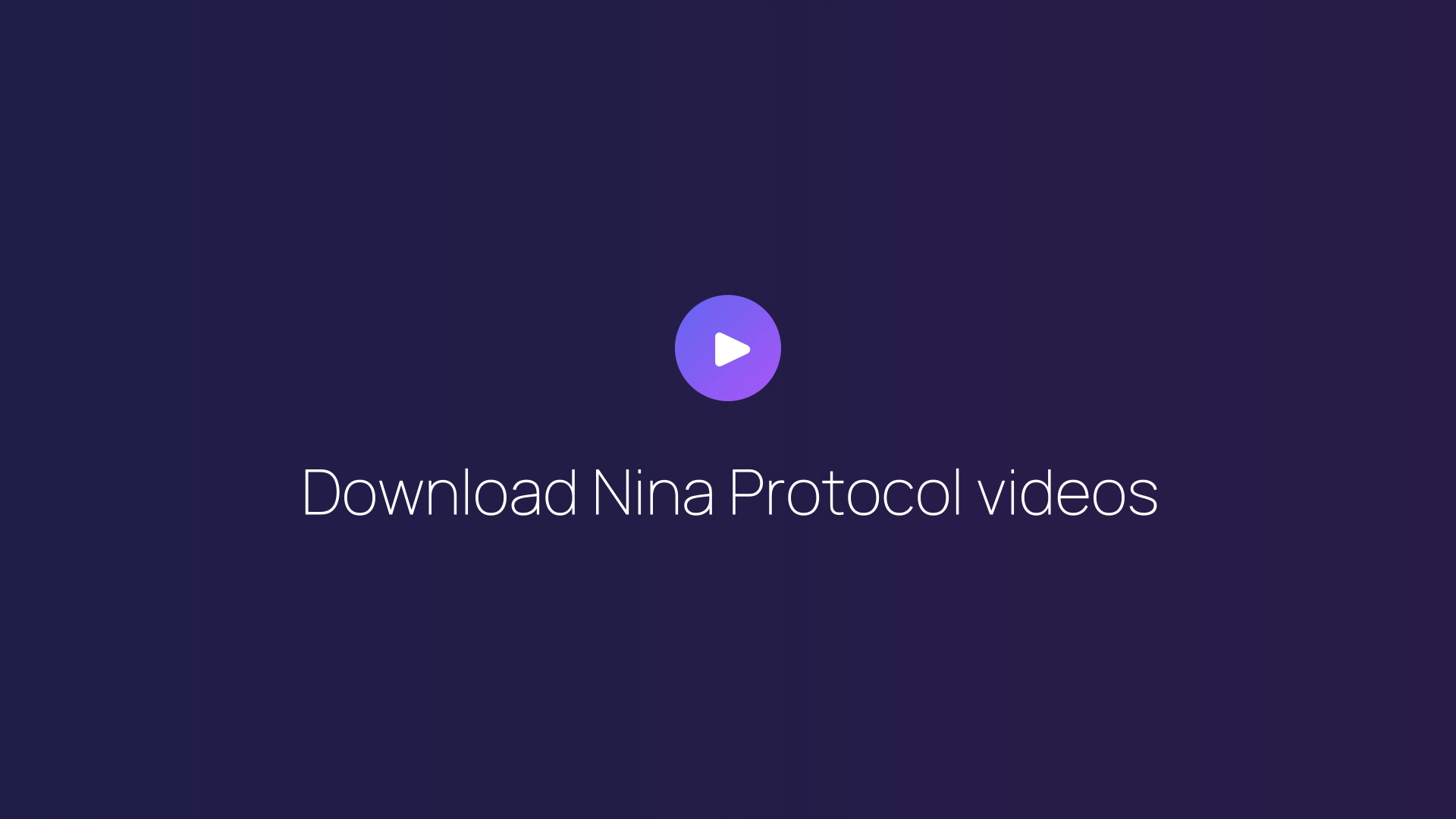 Download Nina Protocol videos guide