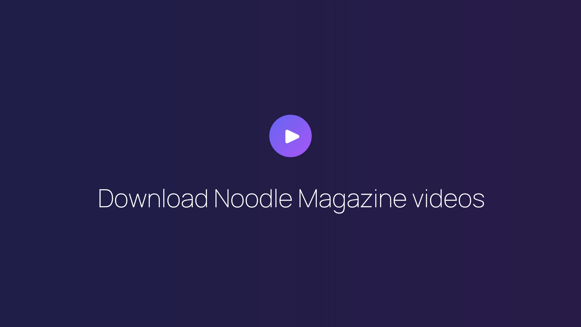 Download Noodle Magazine videos featured image