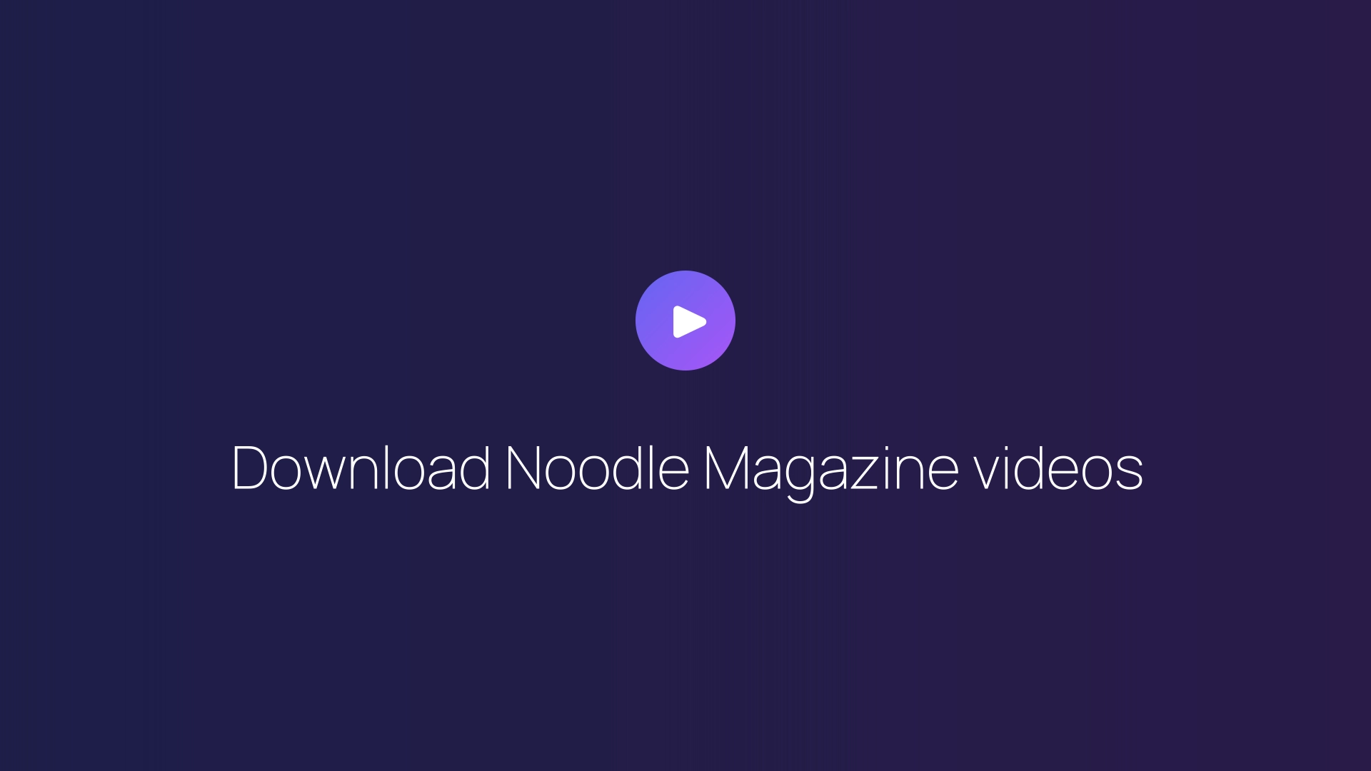 Download Noodle Magazine videos featured image