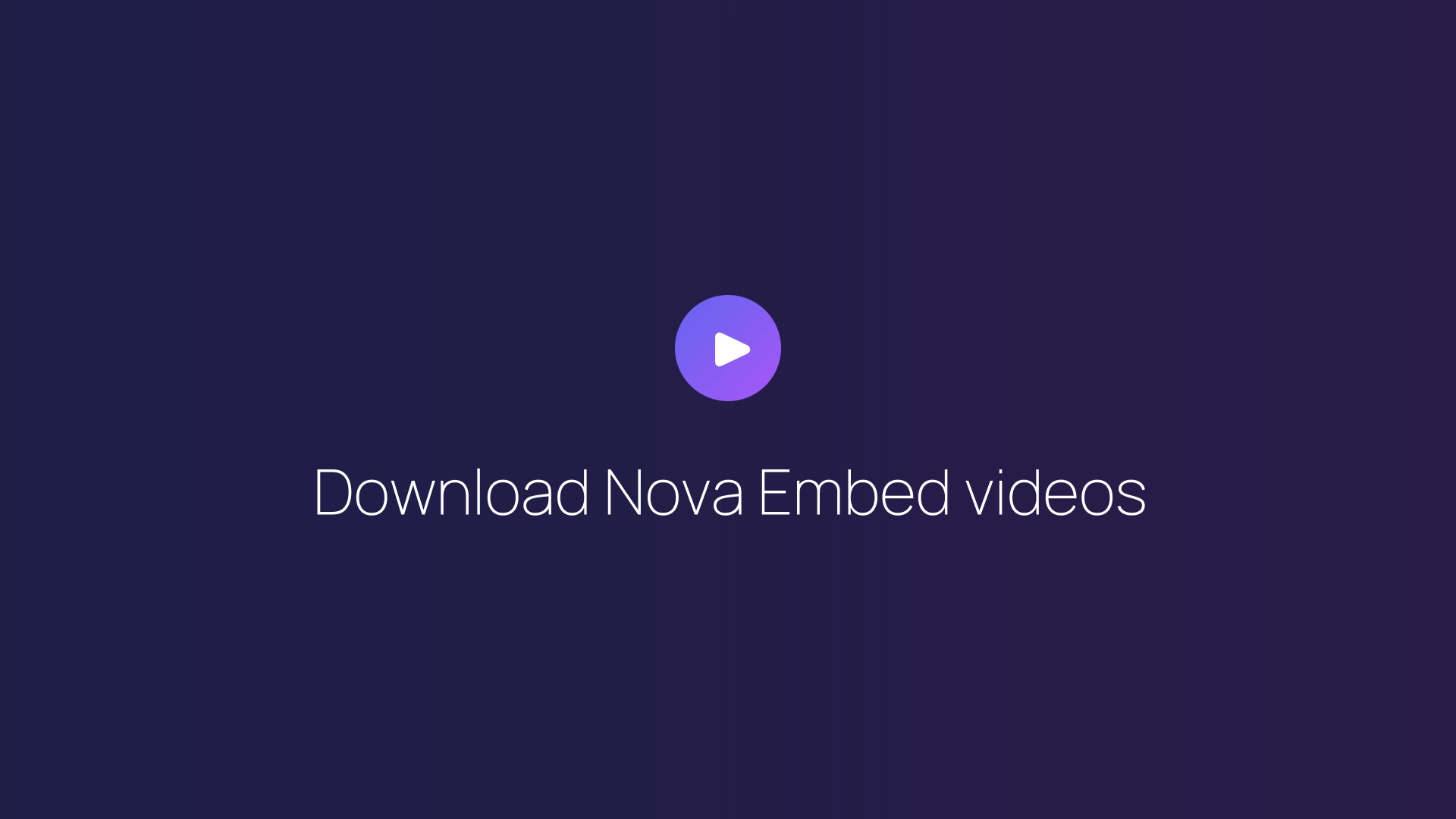 Download Nova Embed videos guide