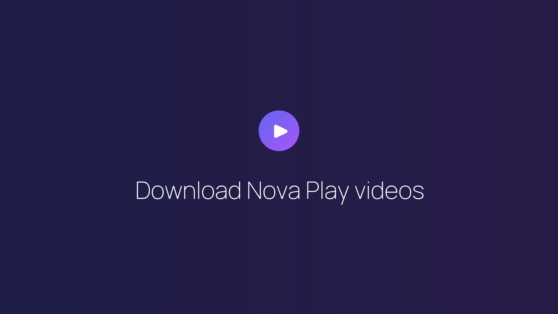Download Nova Play videos guide