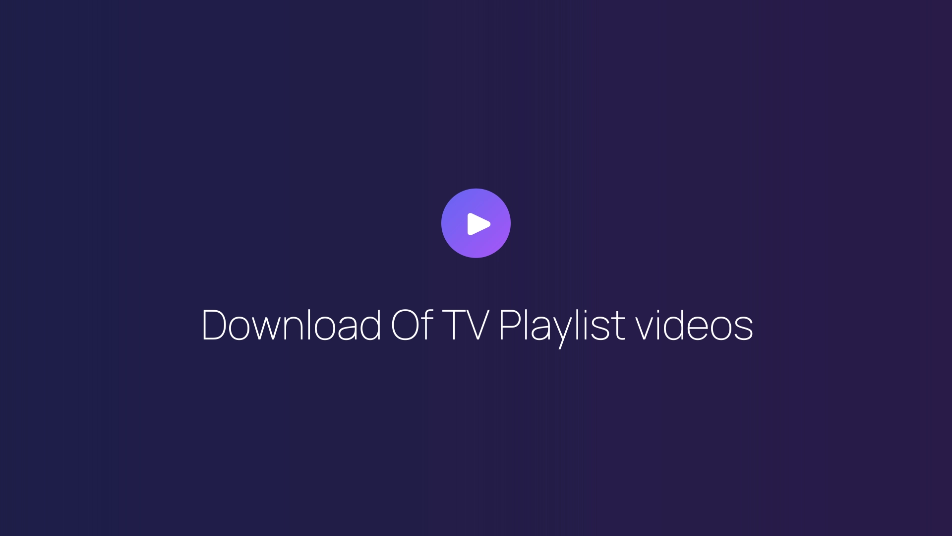 Download Of TV Playlist videos featured image