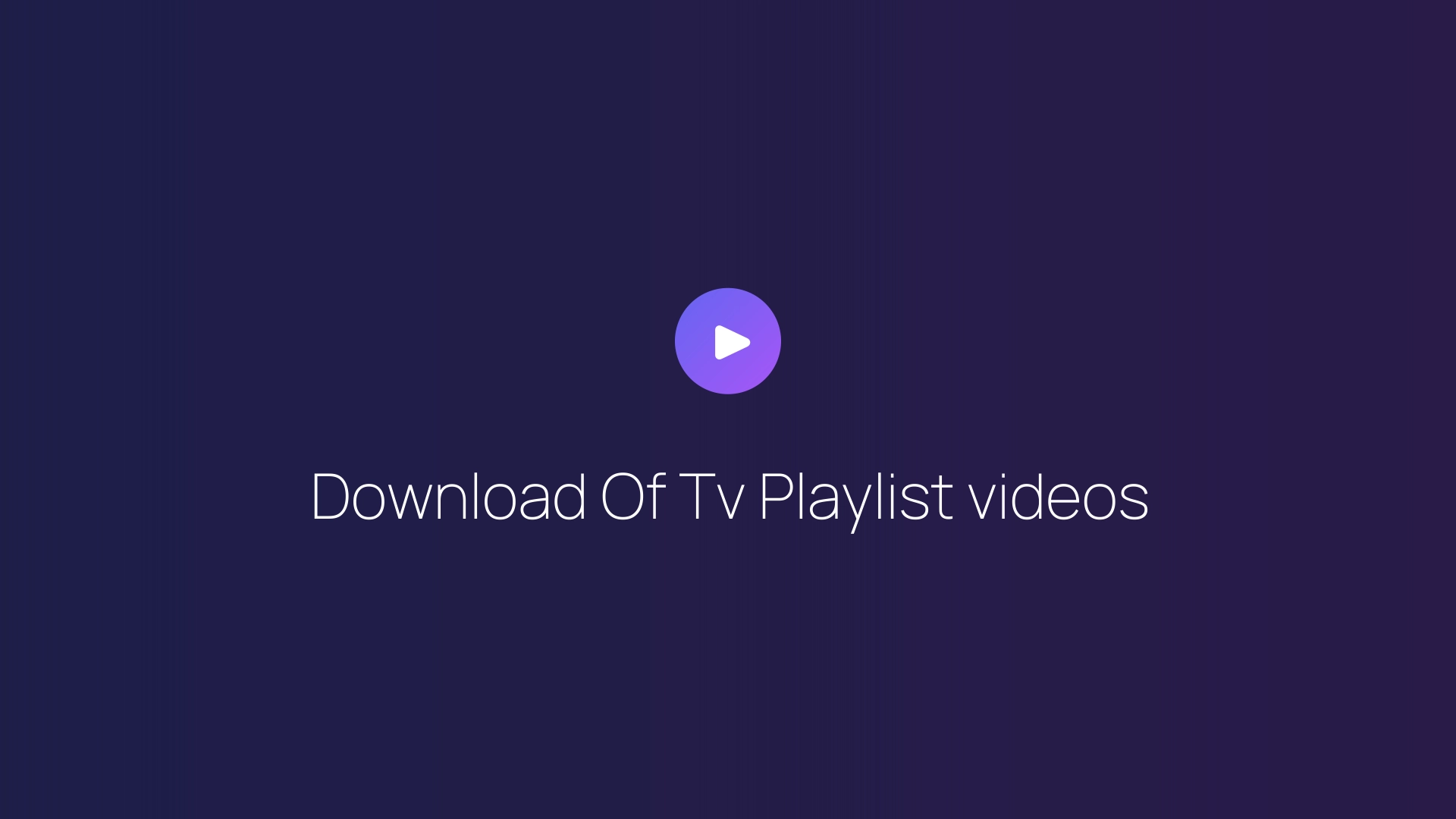 Download Of Tv Playlist videos featured image