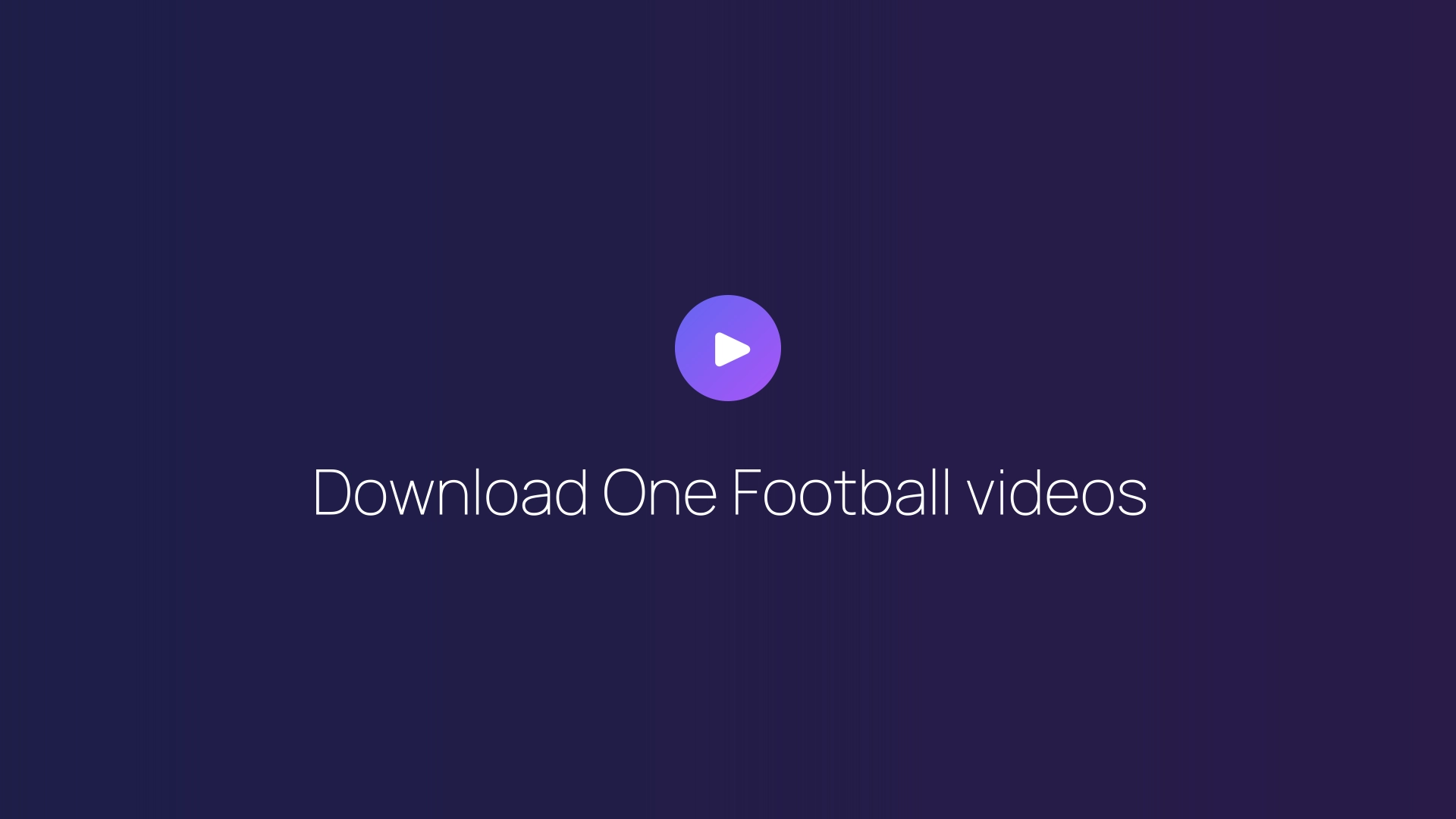 Download One Football videos guide