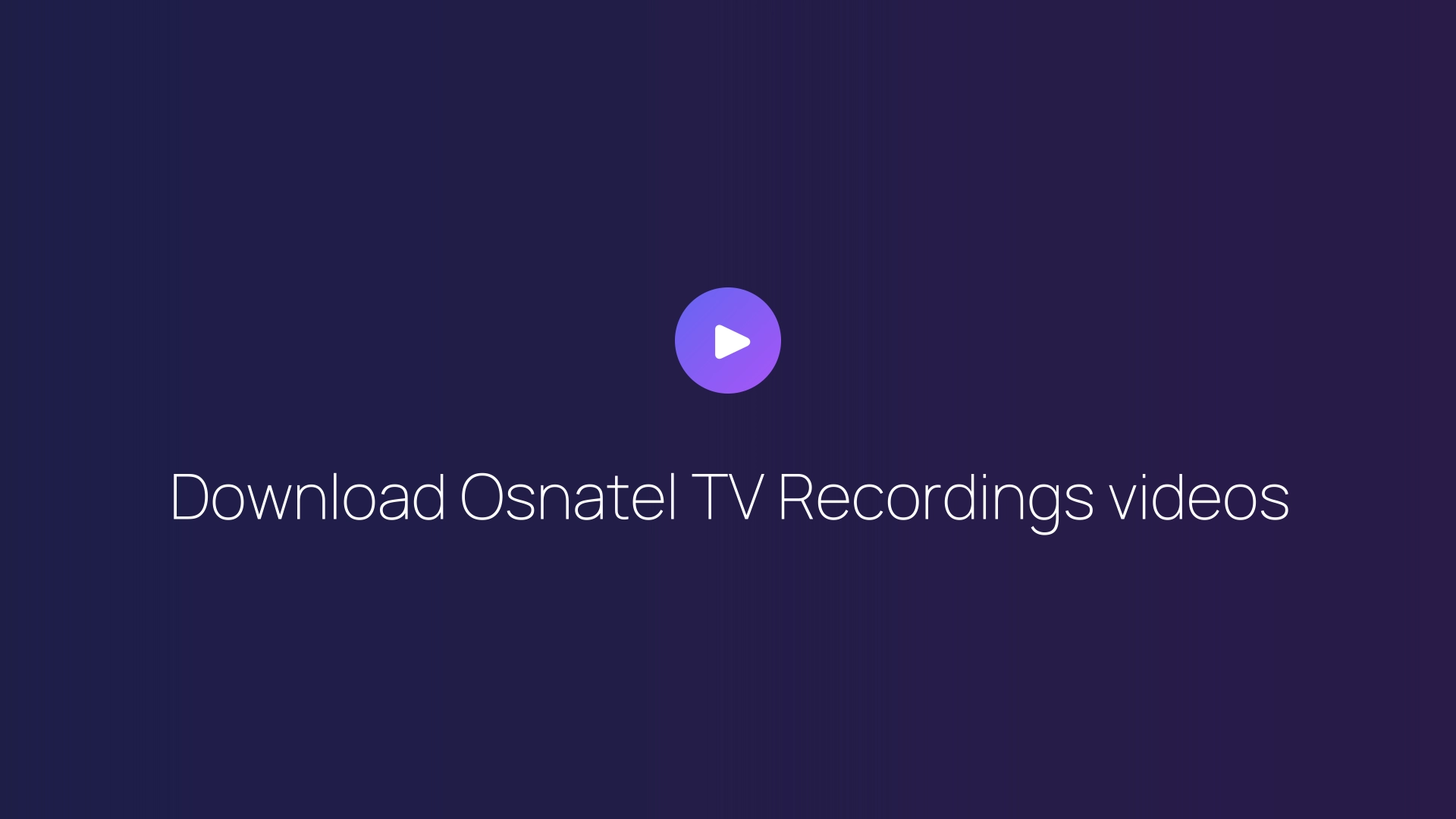 Download Osnatel TV Recordings videos featured image