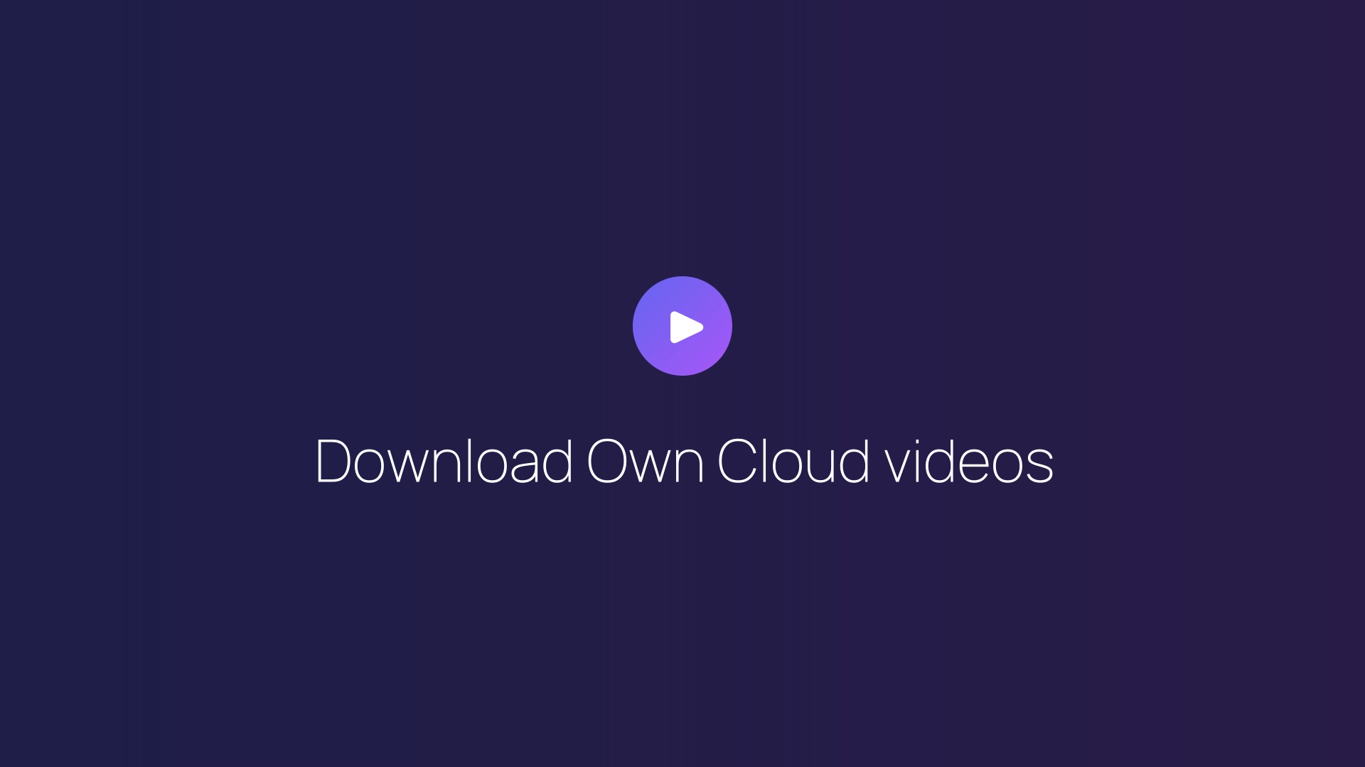 Download Own Cloud videos guide