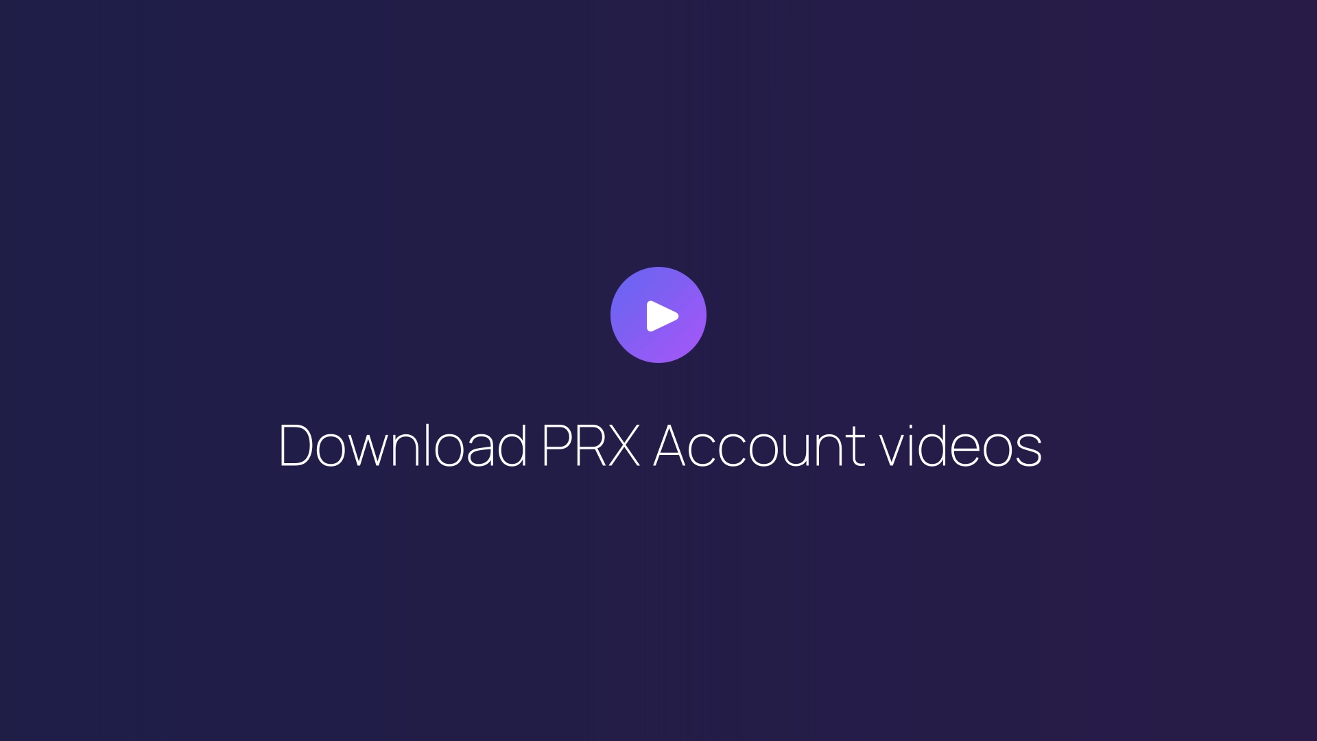 Download PRX Account videos featured image