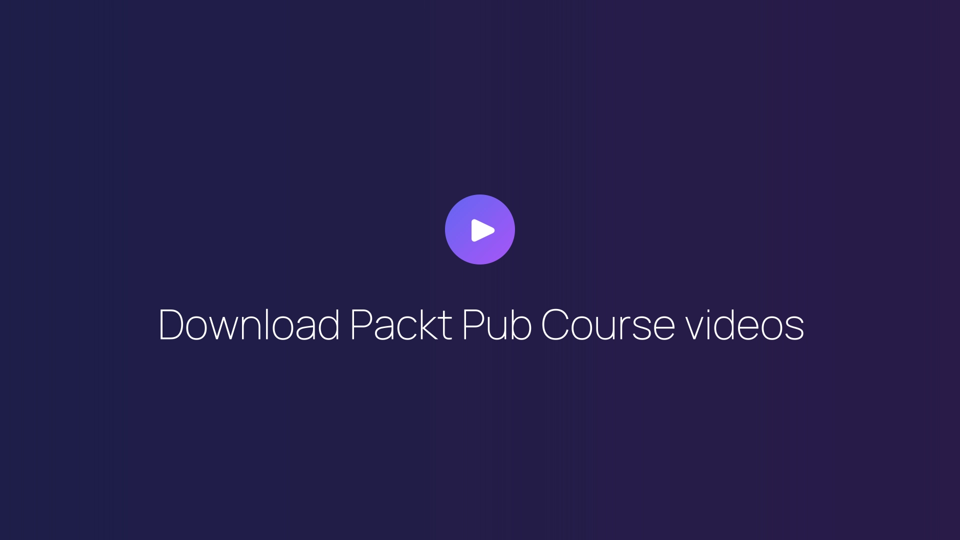 Download Packt Pub Course videos featured image