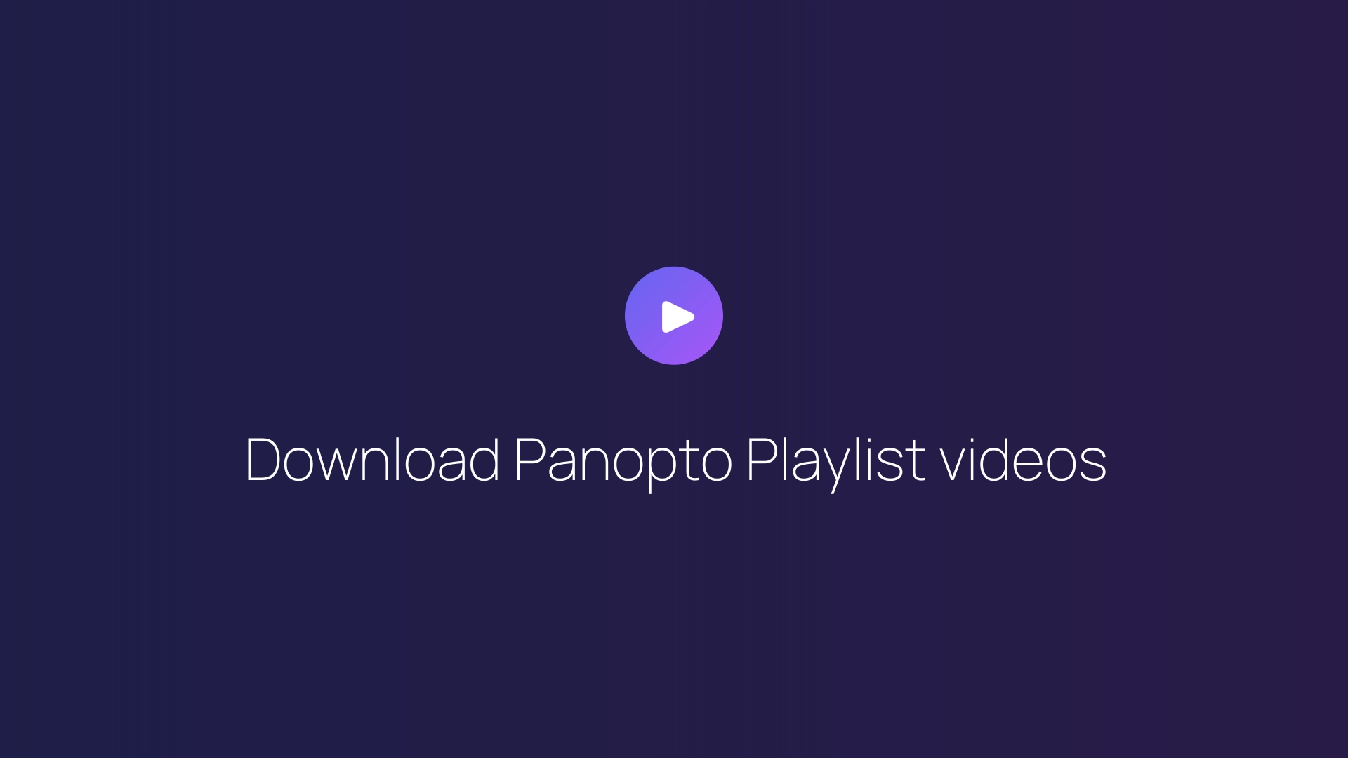 Download Panopto Playlist videos guide