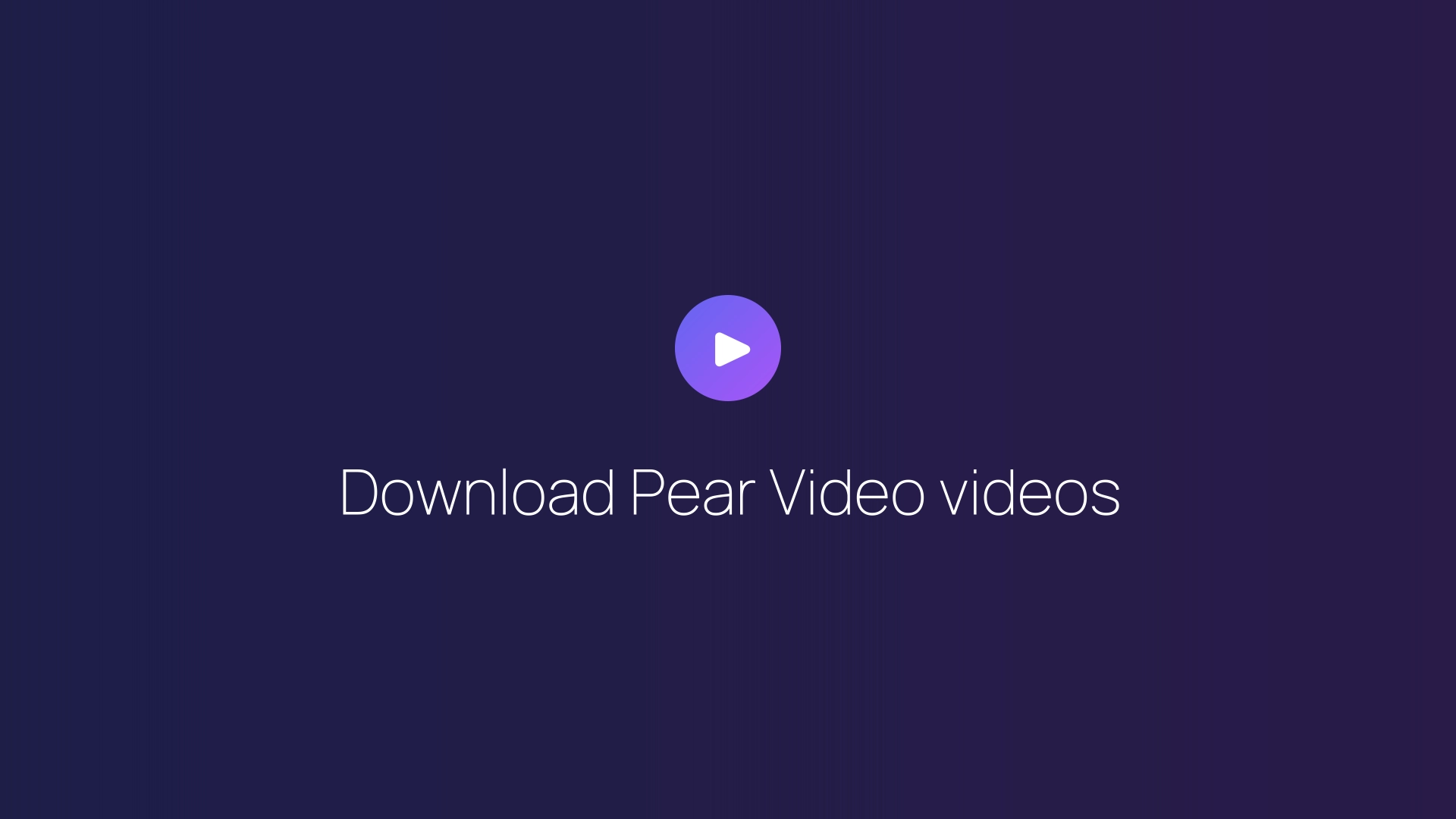 Download Pear Video videos guide