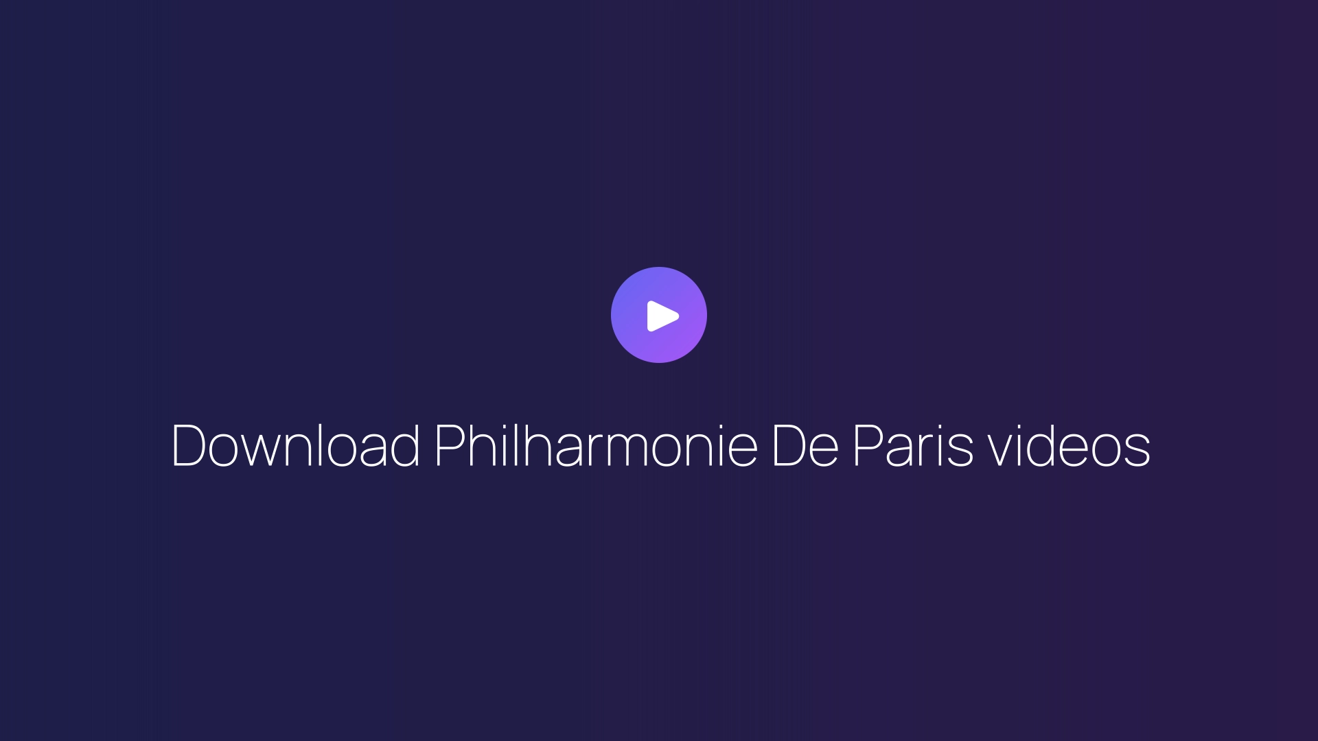 Download Philharmonie De Paris videos featured image