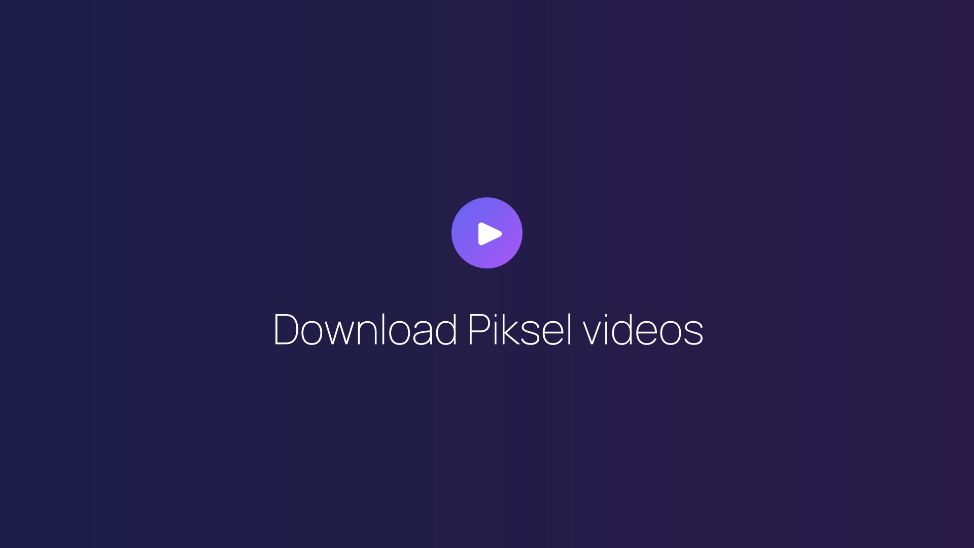 Download Piksel videos featured image
