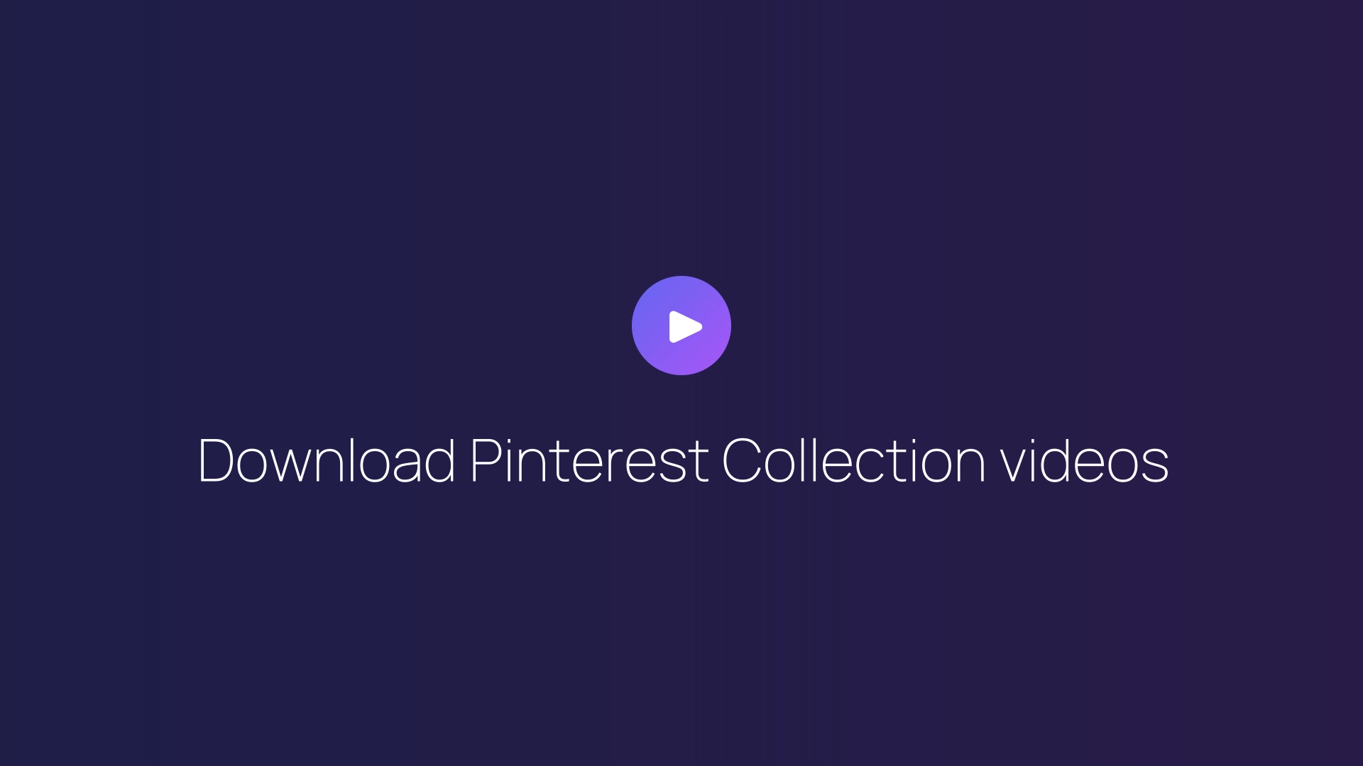 Download Pinterest Collection videos guide