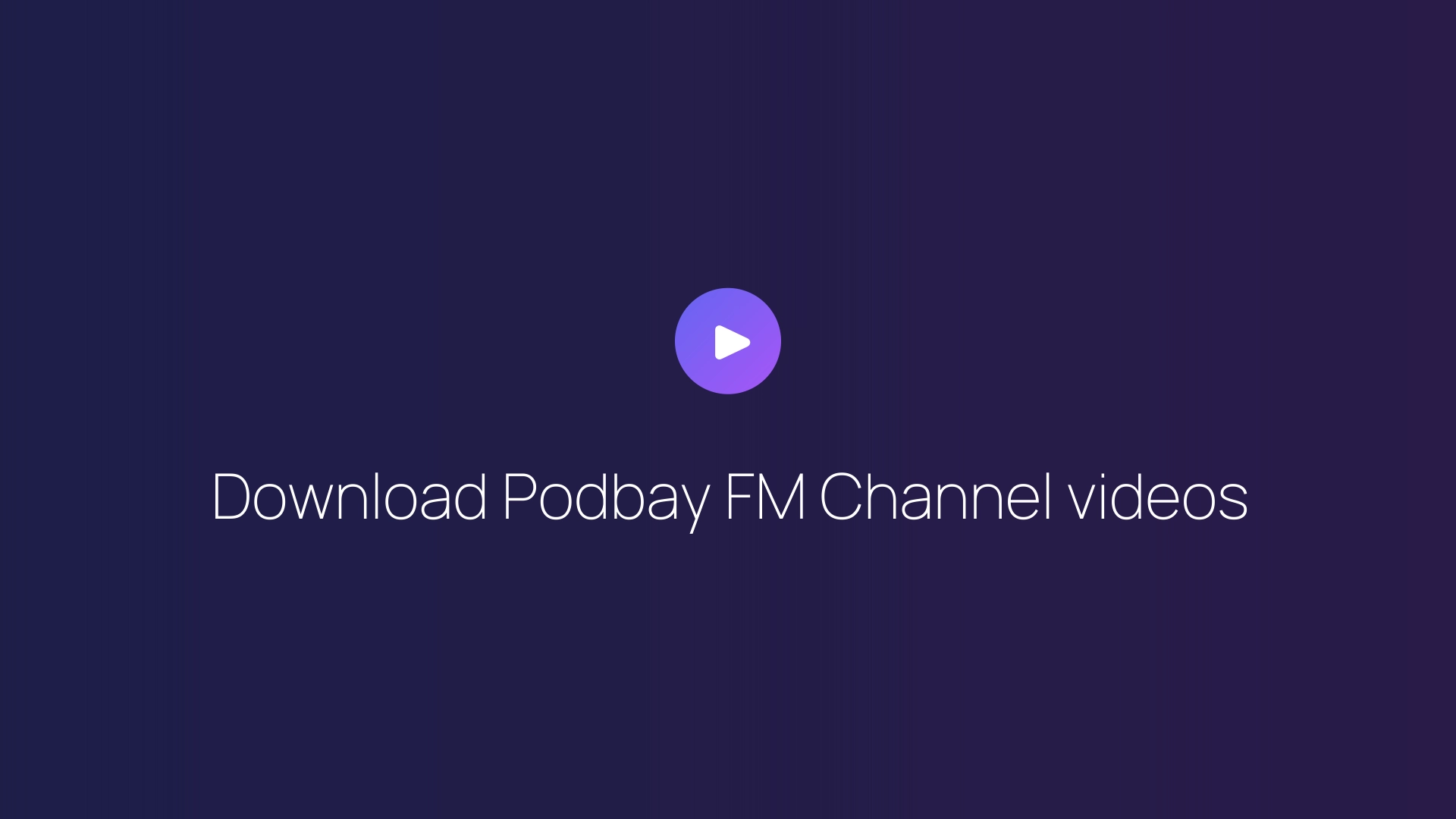 Download Podbay FM Channel videos guide
