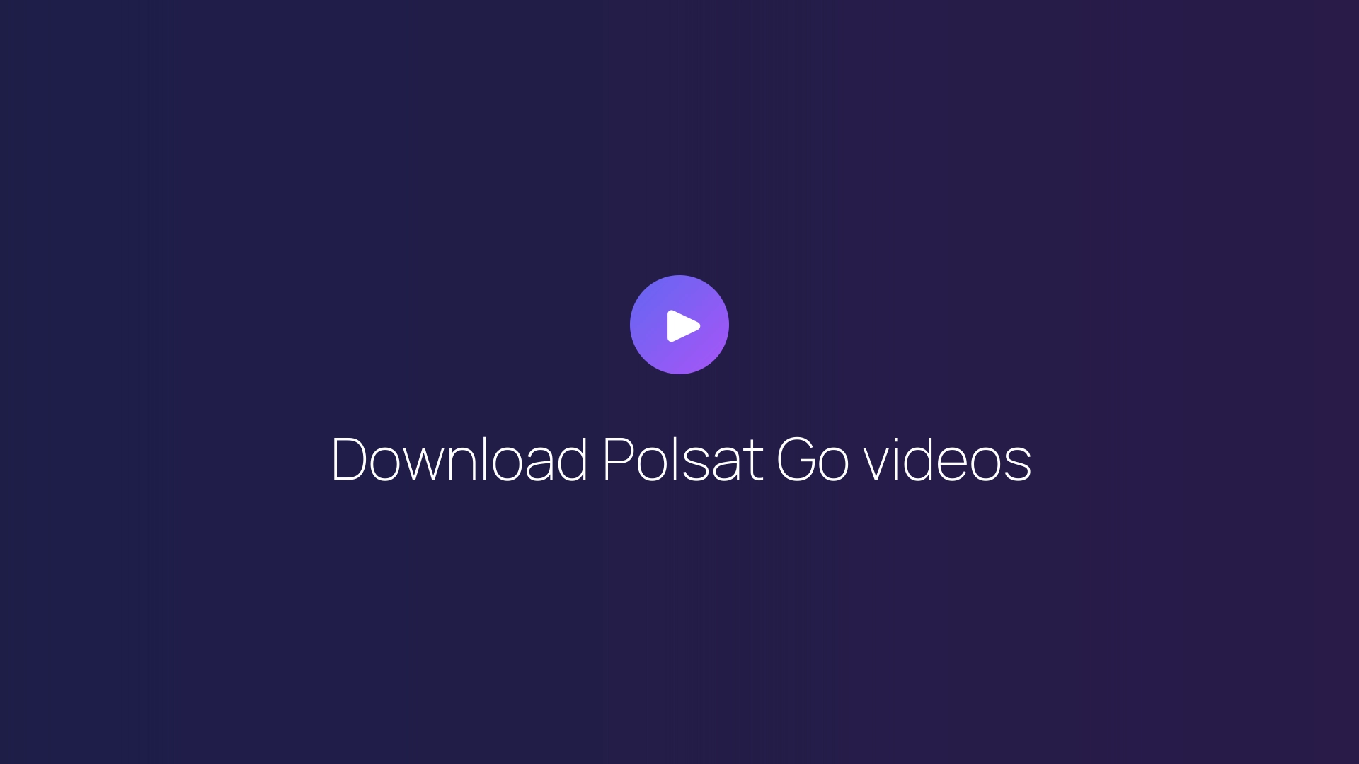 Download Polsat Go videos guide