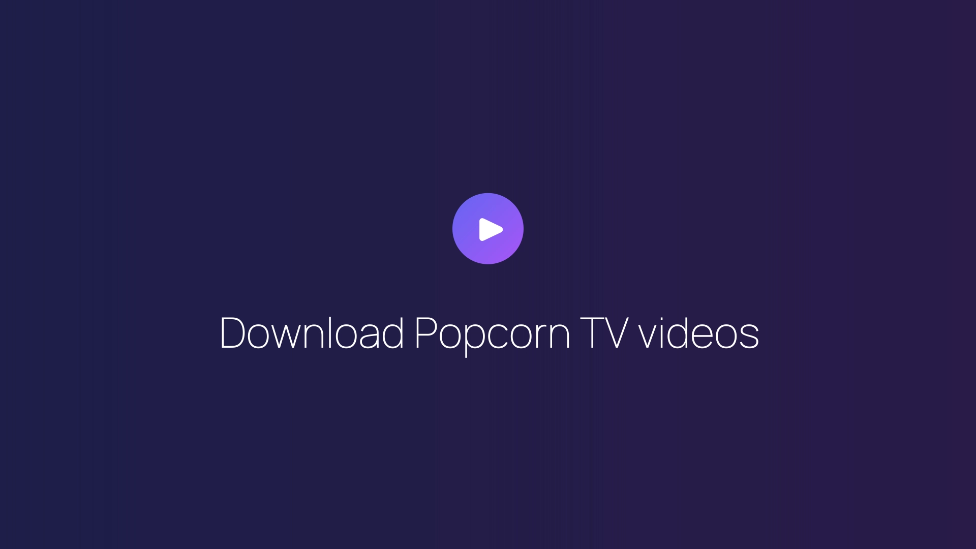 Download Popcorn TV videos featured image