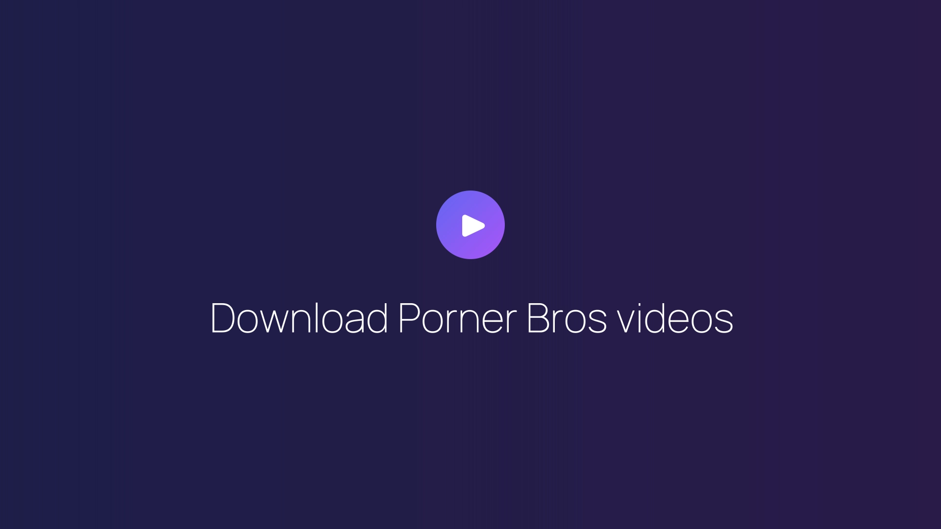 Download Porner Bros videos guide