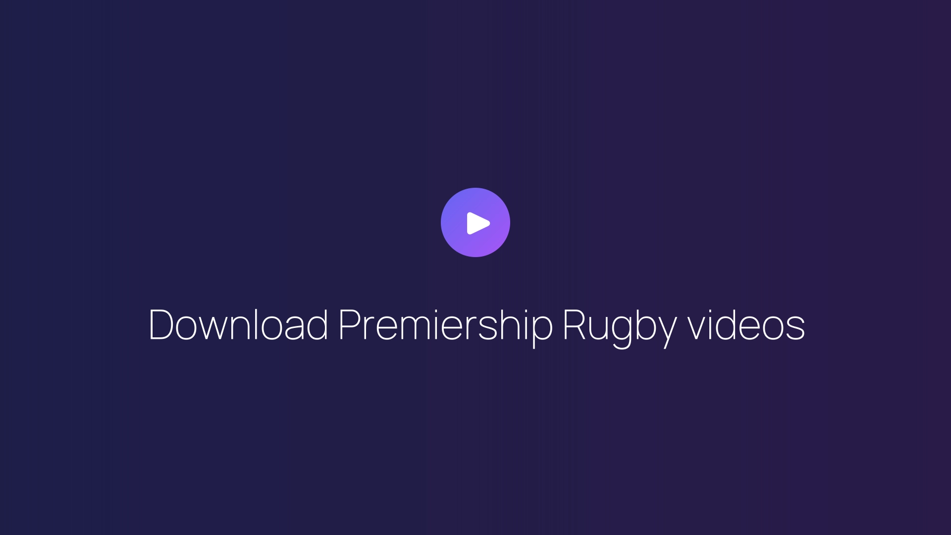 Download Premiership Rugby videos featured image