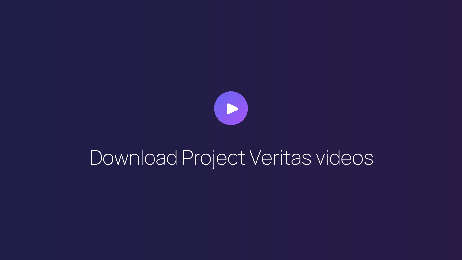 Download Project Veritas videos guide