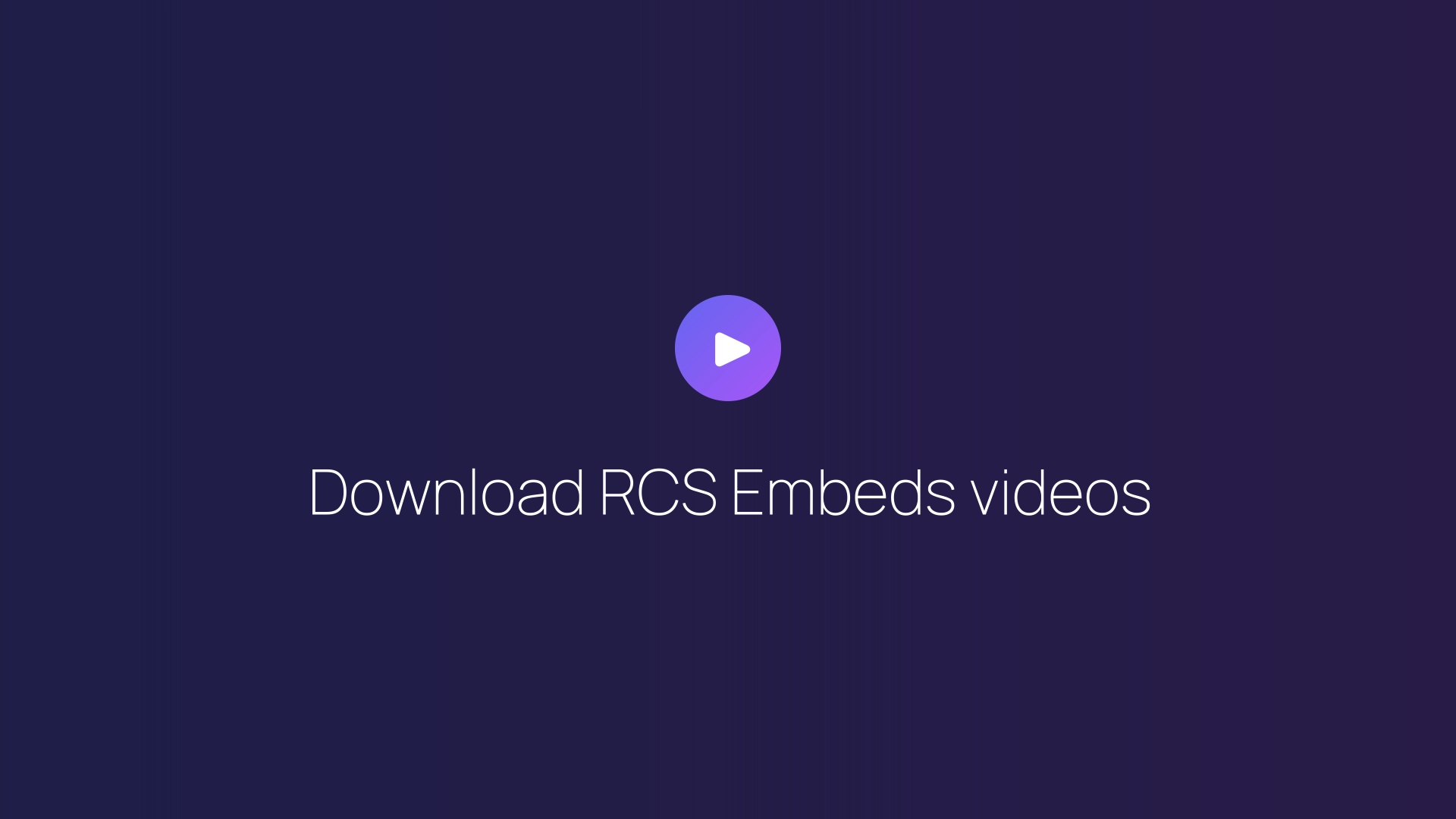 Download RCS Embeds videos guide