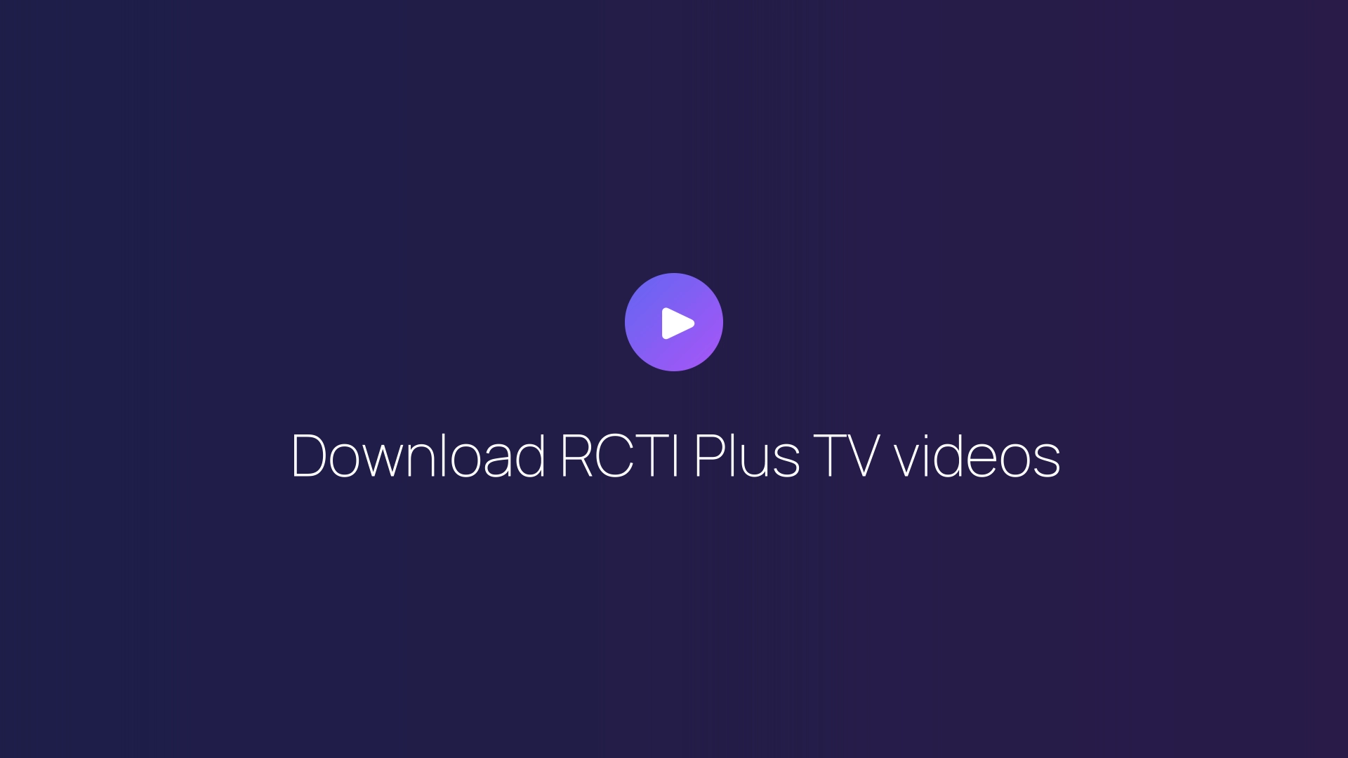Download RCTI Plus TV videos guide